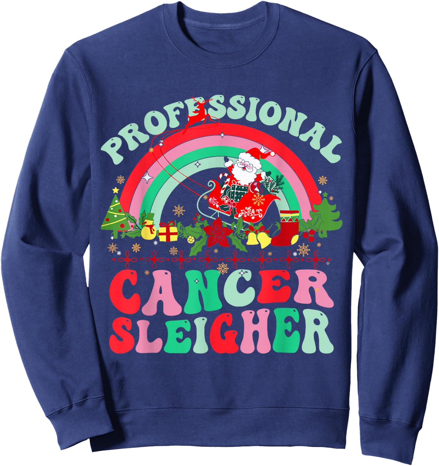 Rainbow Professional Cancer Sleigher Christmas Oncology ONC Sweatshirt - Sweatshirt | Navy