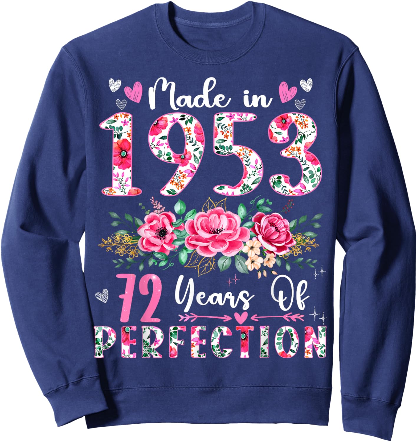 72 Year Old Made In 1953 Floral 72th Birthday Women Sweatshirt - Sweatshirt | Navy