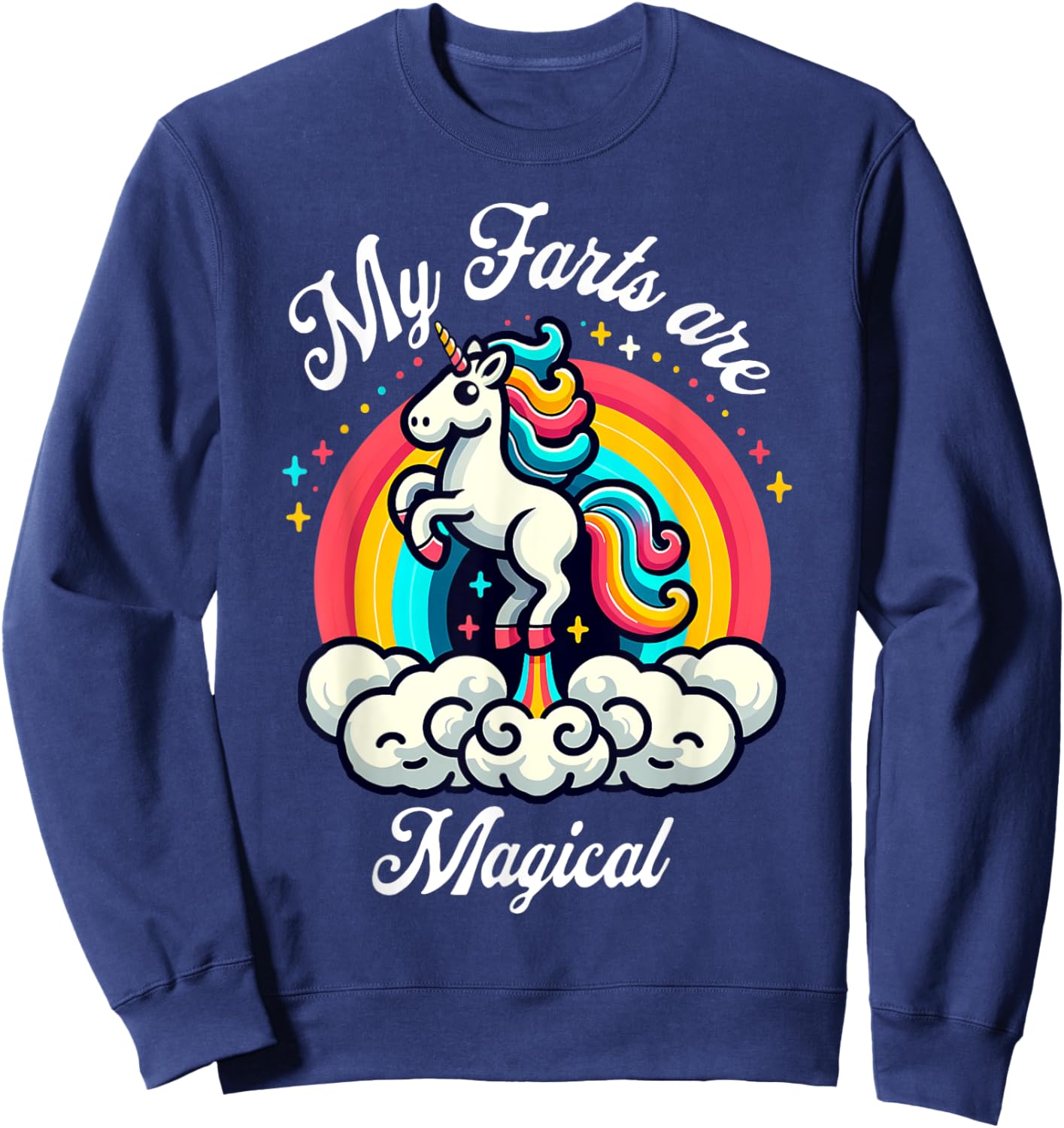 My Farts Are Magical Unicorn Rainbow Funny Farting Unicorn Sweatshirt - Sweatshirt | Navy