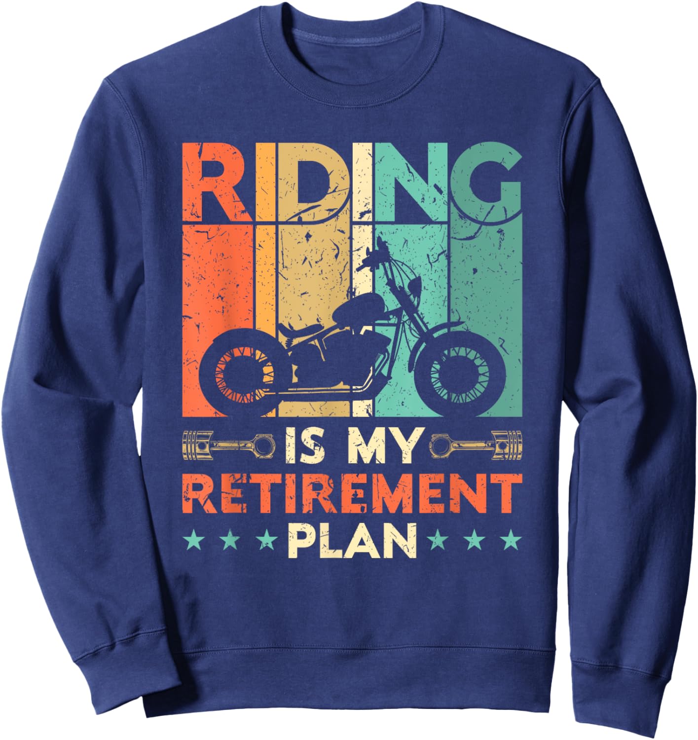 Riding Is My Retirement Plan Motorcycle Riders Biker Retired Sweatshirt - Sweatshirt | Navy