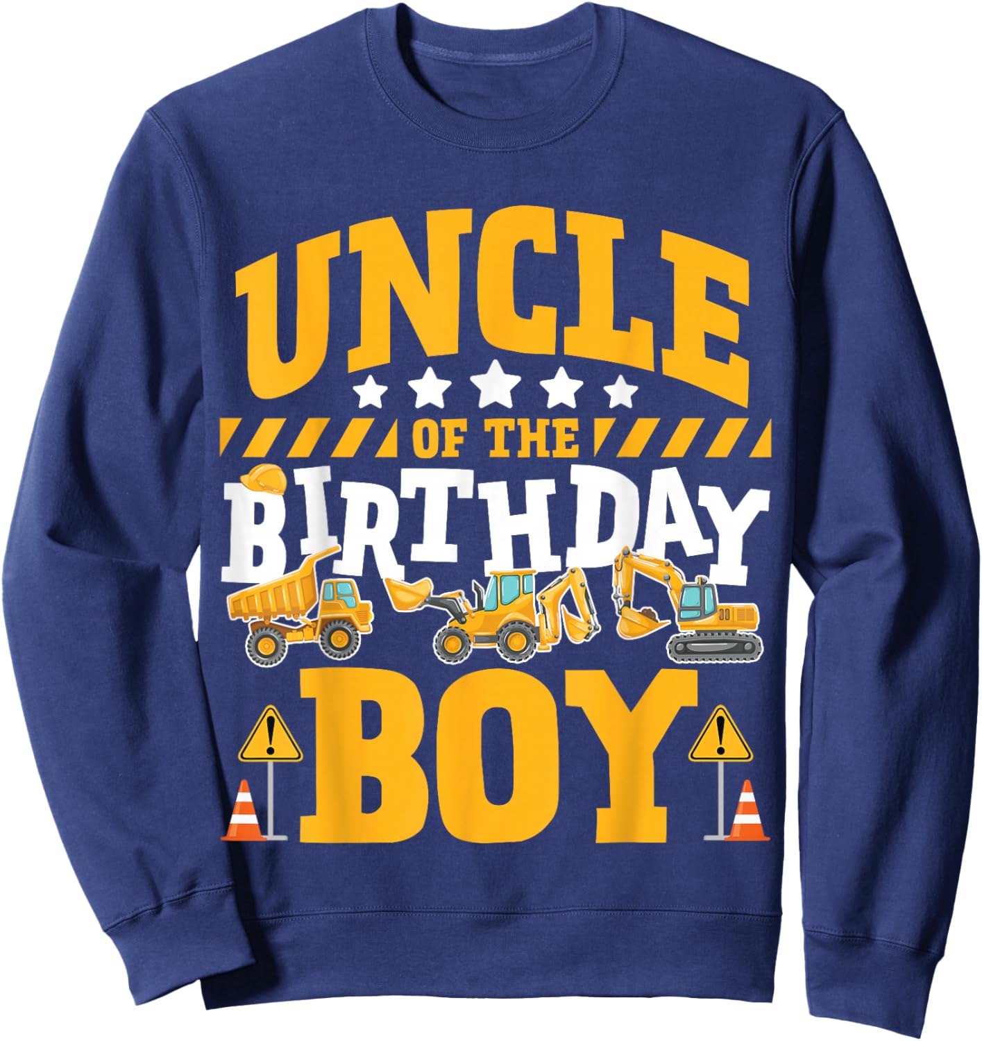 Uncle of the Birthday Boy Excavator Construction Truck Sweatshirt - Sweatshirt | Navy