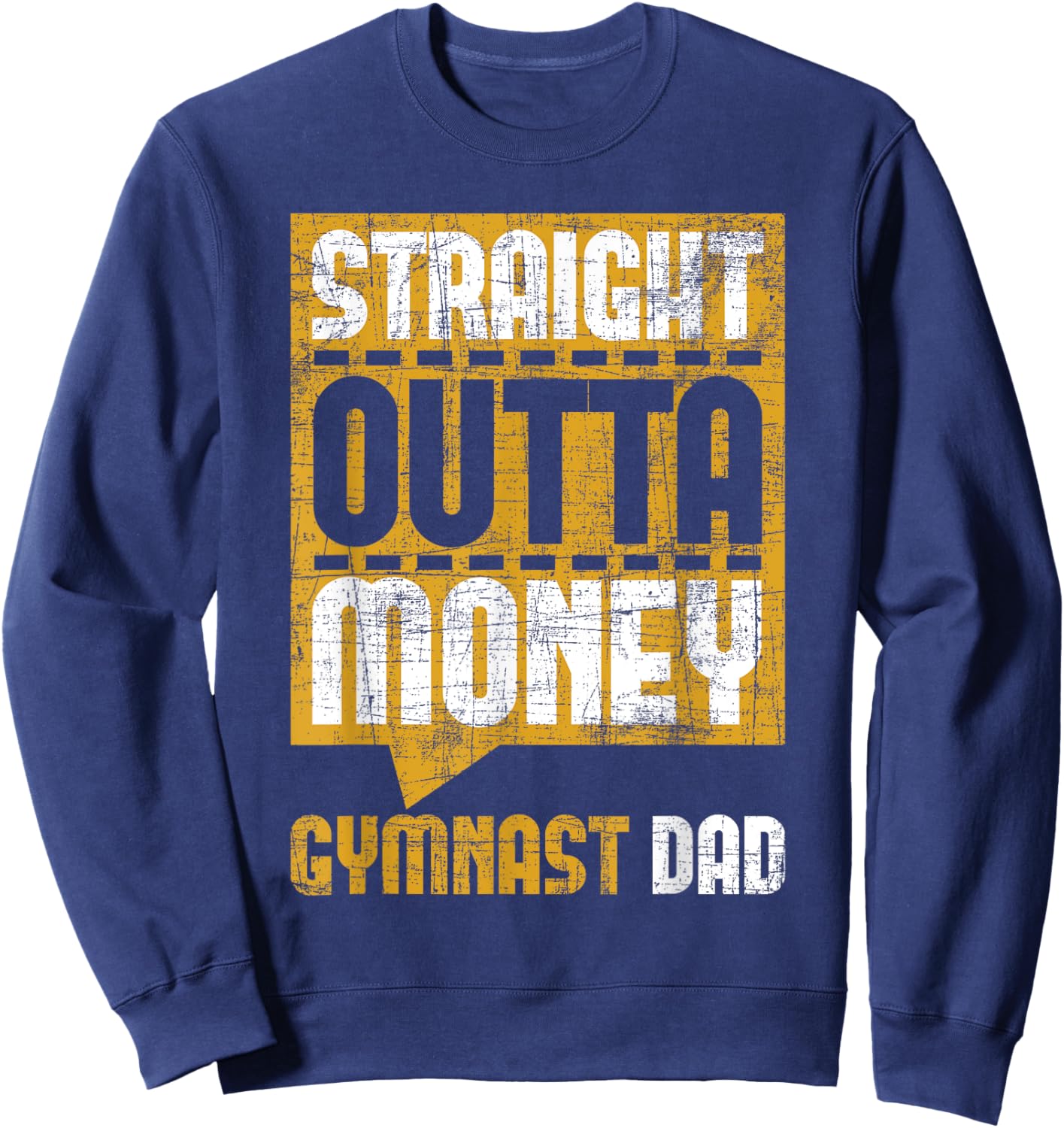 Straight Outta Money Gymnast Dad - Gymnastics Lover Sweatshirt - Sweatshirt | Navy