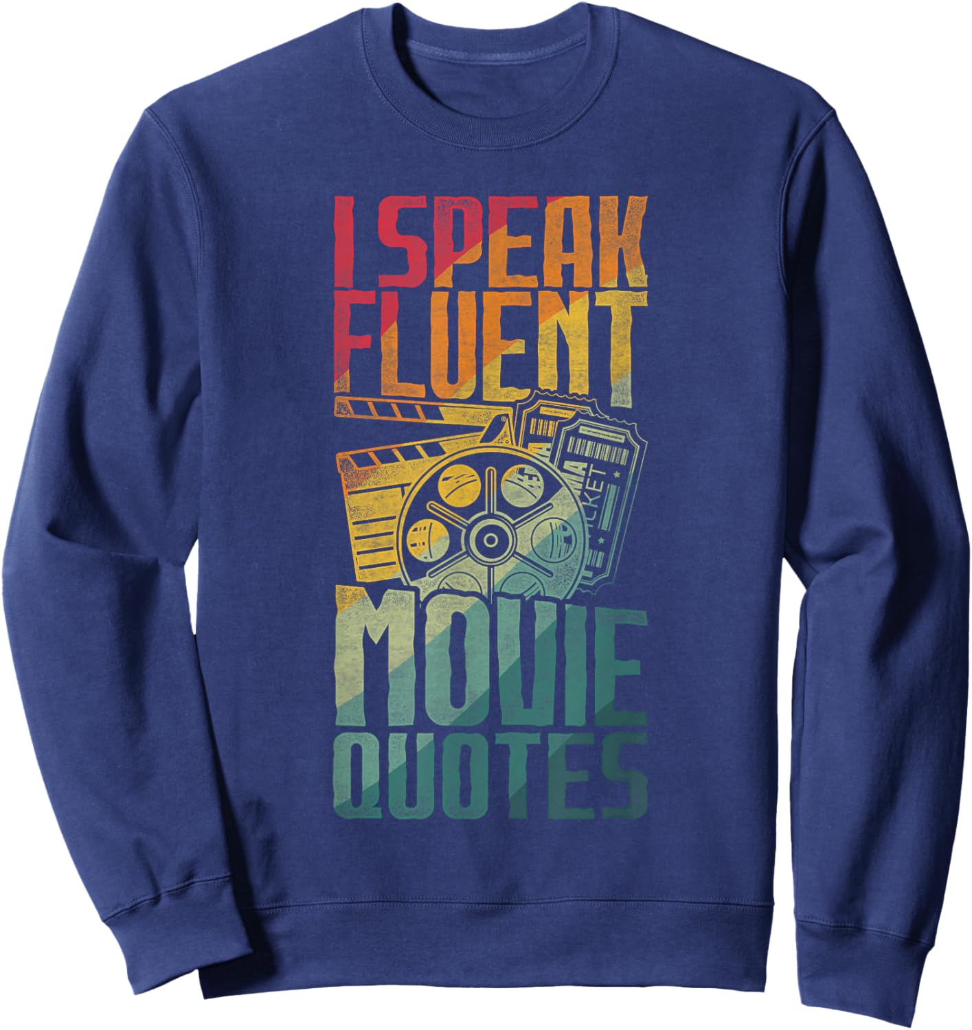 I Speak Fluent Movie Quotes Sweatshirt - Sweatshirt | Navy