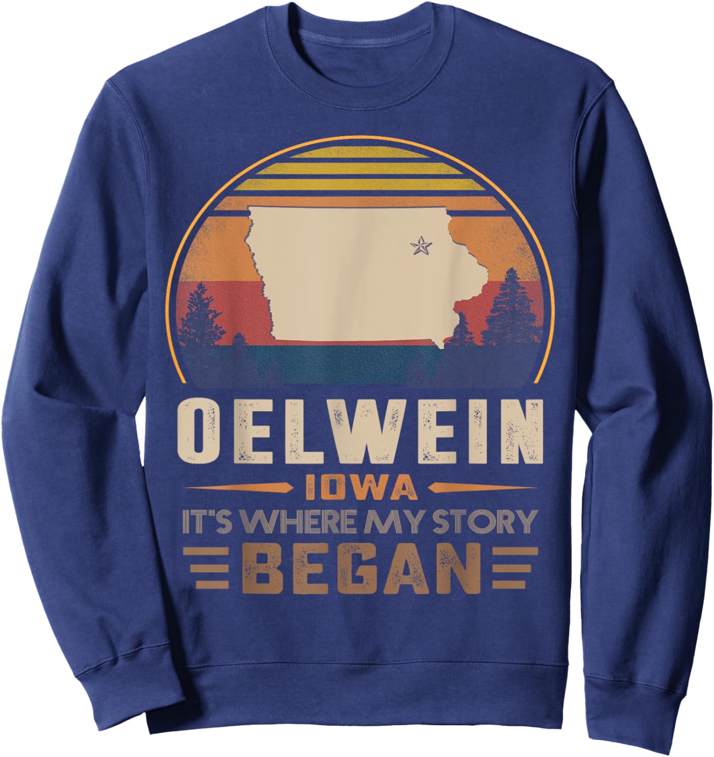 Vintage Oelwein Iowa Hometown My Story Began Sweatshirt - Sweatshirt | Navy