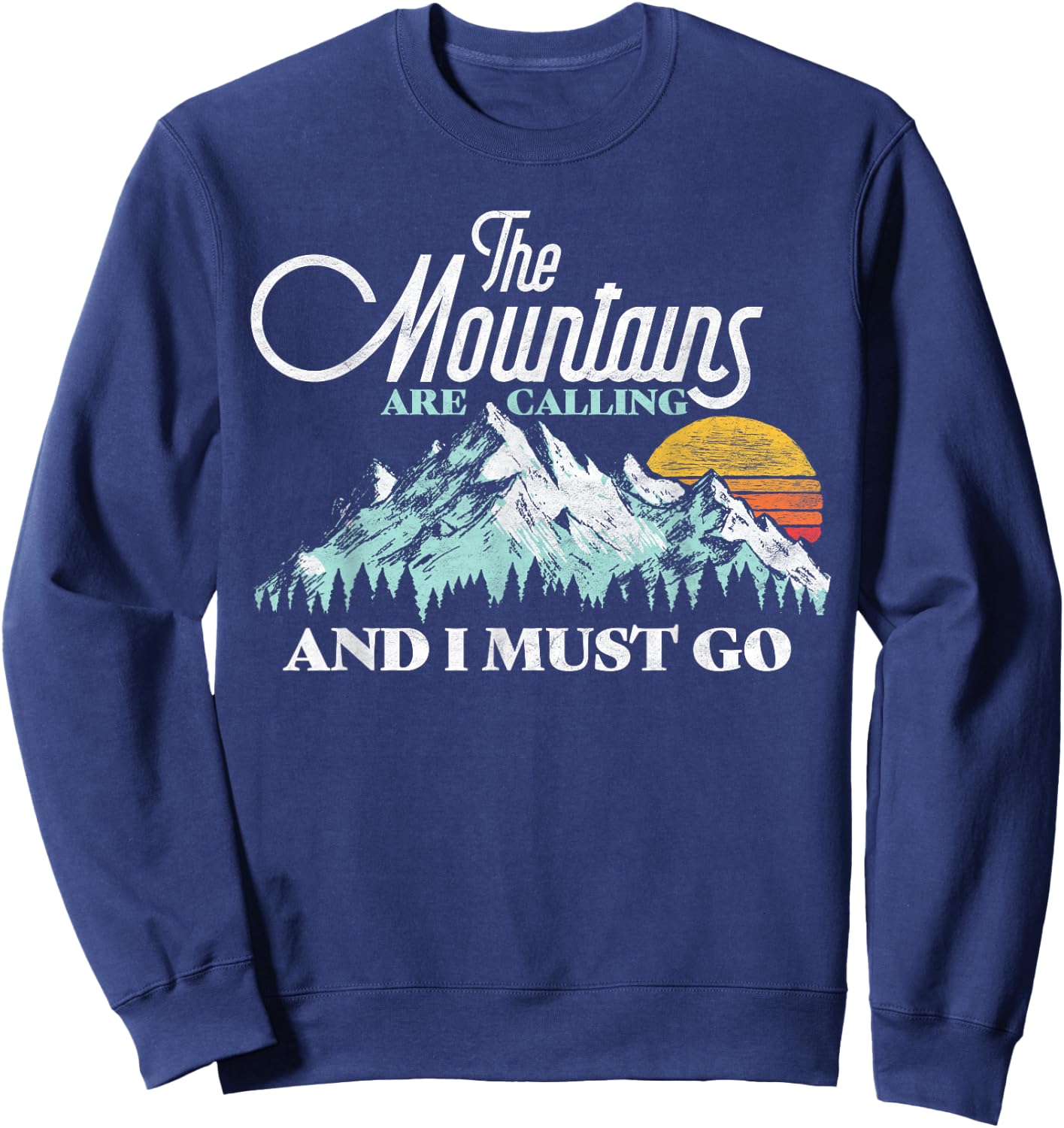 Mountains Are Calling & I Must Go Retro 80s Vibe Graphic Sweatshirt - Sweatshirt | Navy