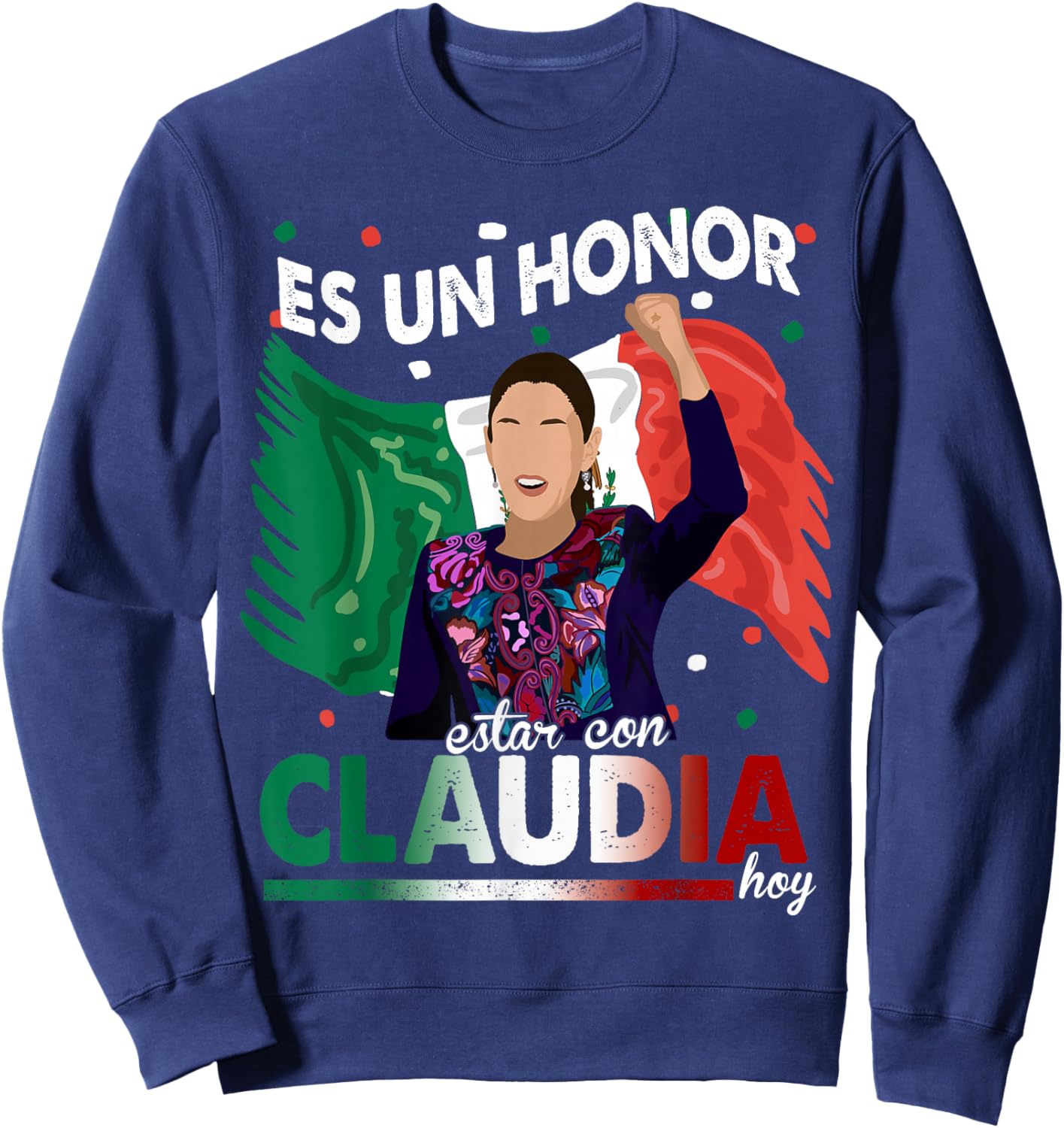 Es un honor estar con Claudia Hoy, Claudia Sheinbaum Sweatshirt - Sweatshirt | Navy