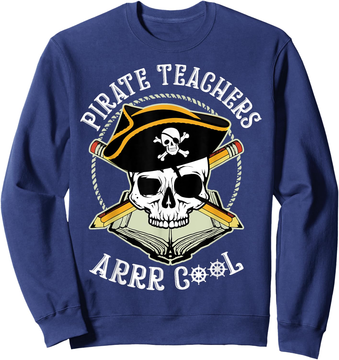 Pirate Teacher Shirt, Teacher , Educational Shirt Men Women Sweatshirt - Sweatshirt | Navy