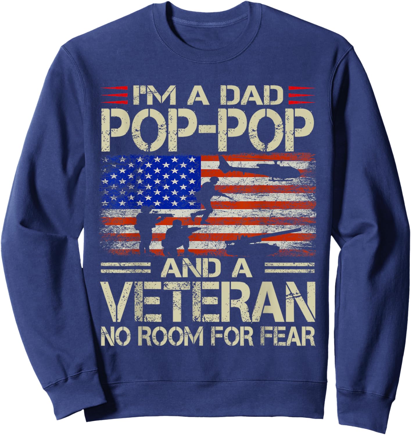 I'm A Dad Pop Pop And Veteran Funny Retro Papa Grandpa Gifts Sweatshirt - Sweatshirt | Navy