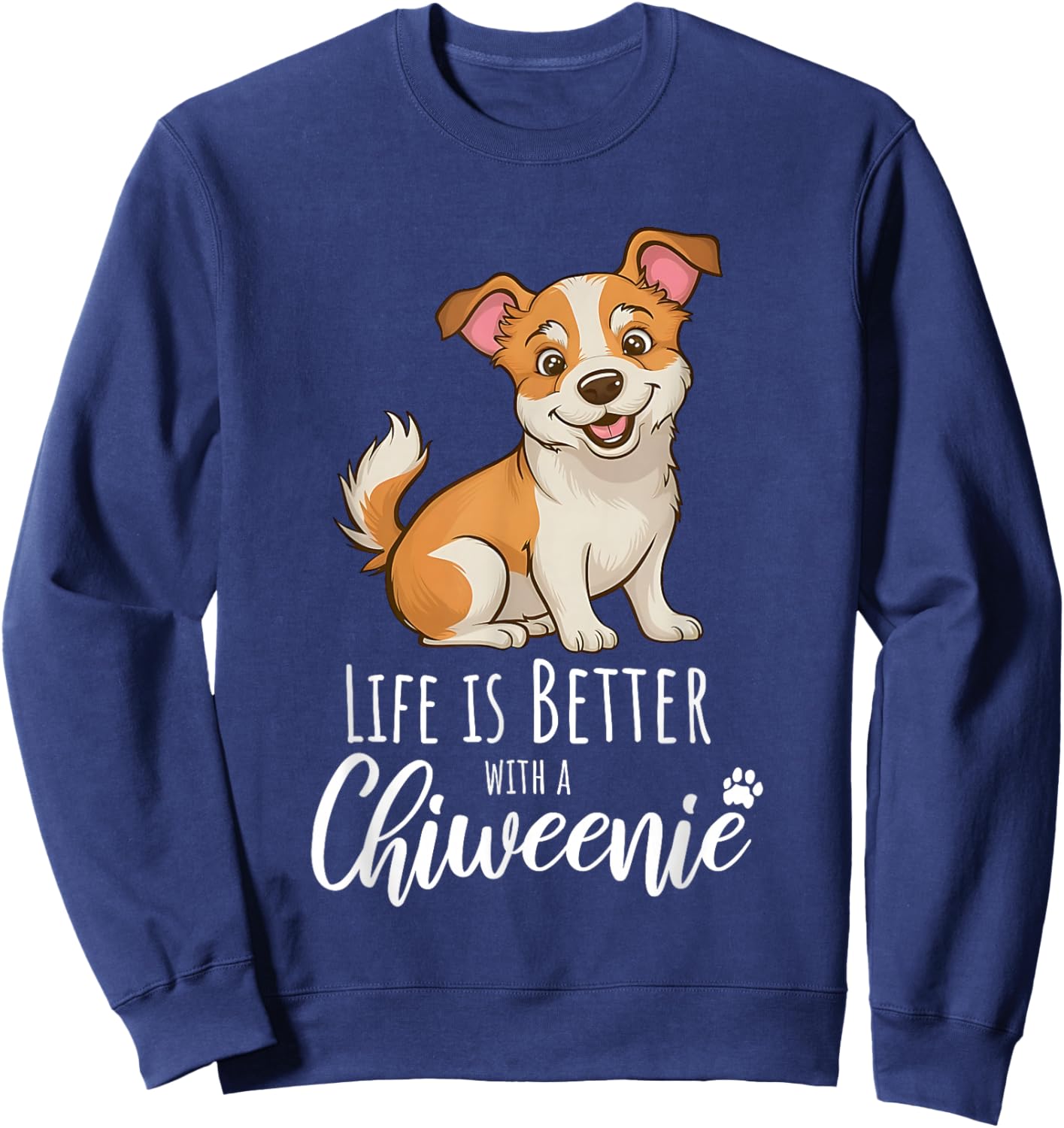 Life is Better With a Chiweenie - Chiweenie Dog Lovers Sweatshirt - Sweatshirt | Navy