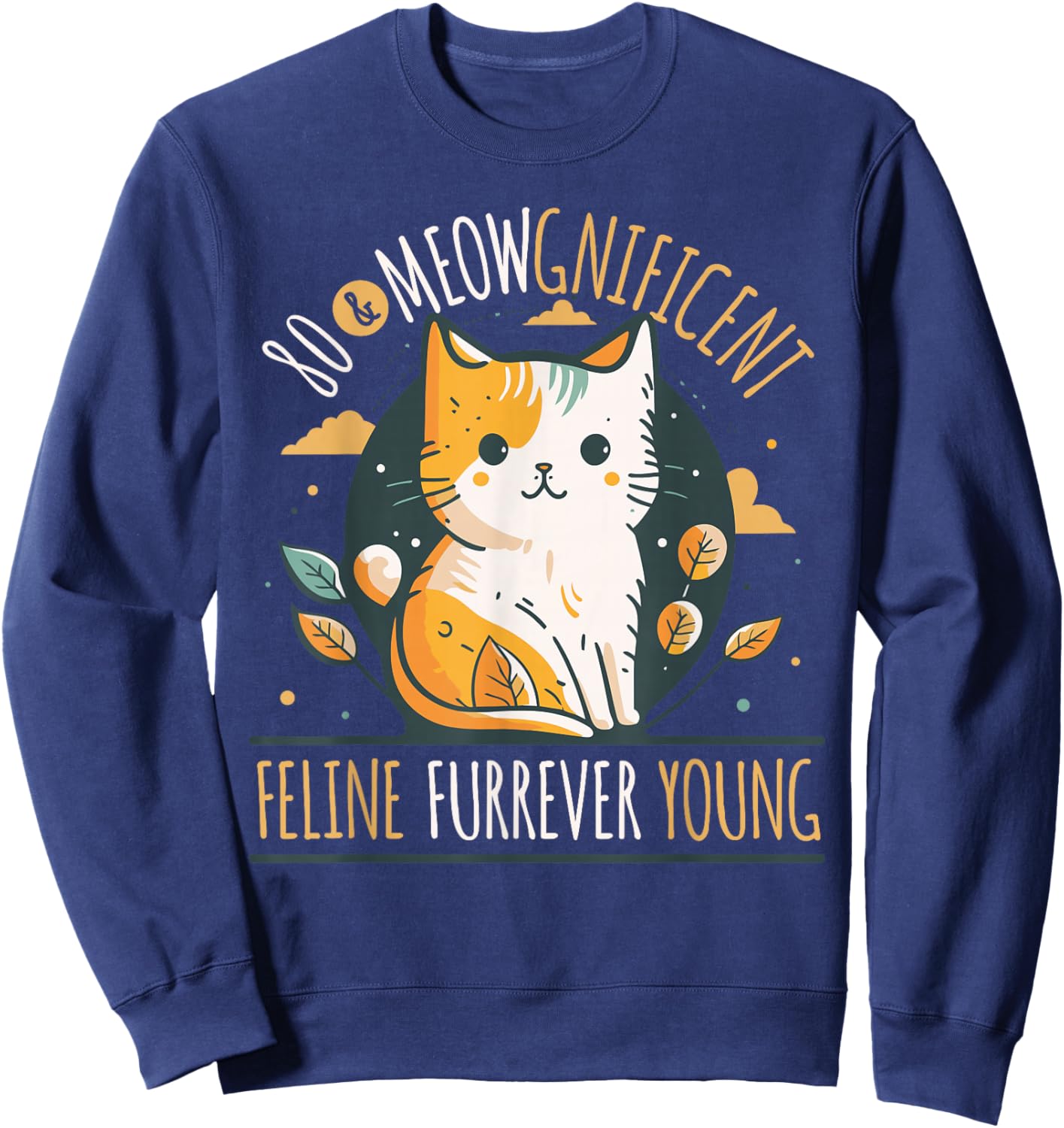 Cat Lover 80th Birthday Cat Owner Birthday Age 80 Sweatshirt - Sweatshirt | Navy