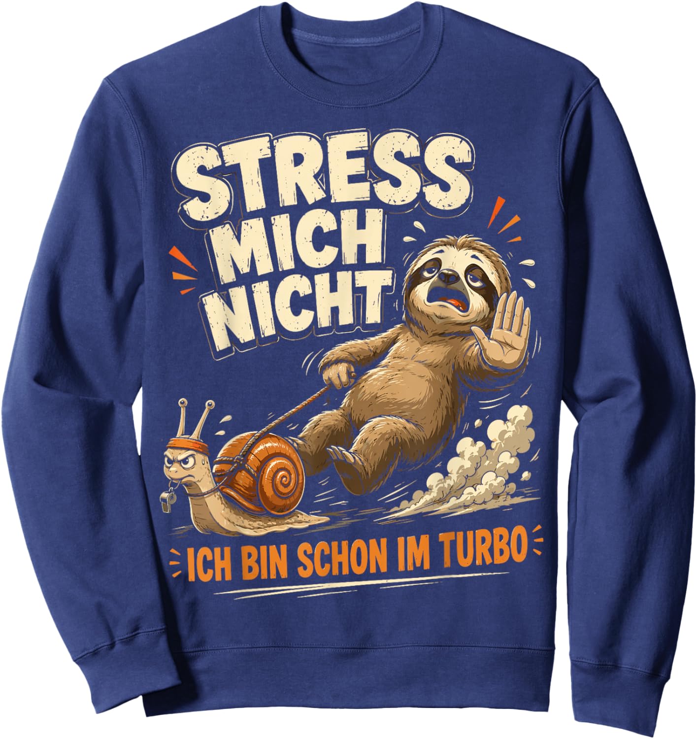 Faultier Nicht hetzen Lustiger Humor Spruch Sarkasmus Ironie Sweatshirt - Sweatshirt | Navy