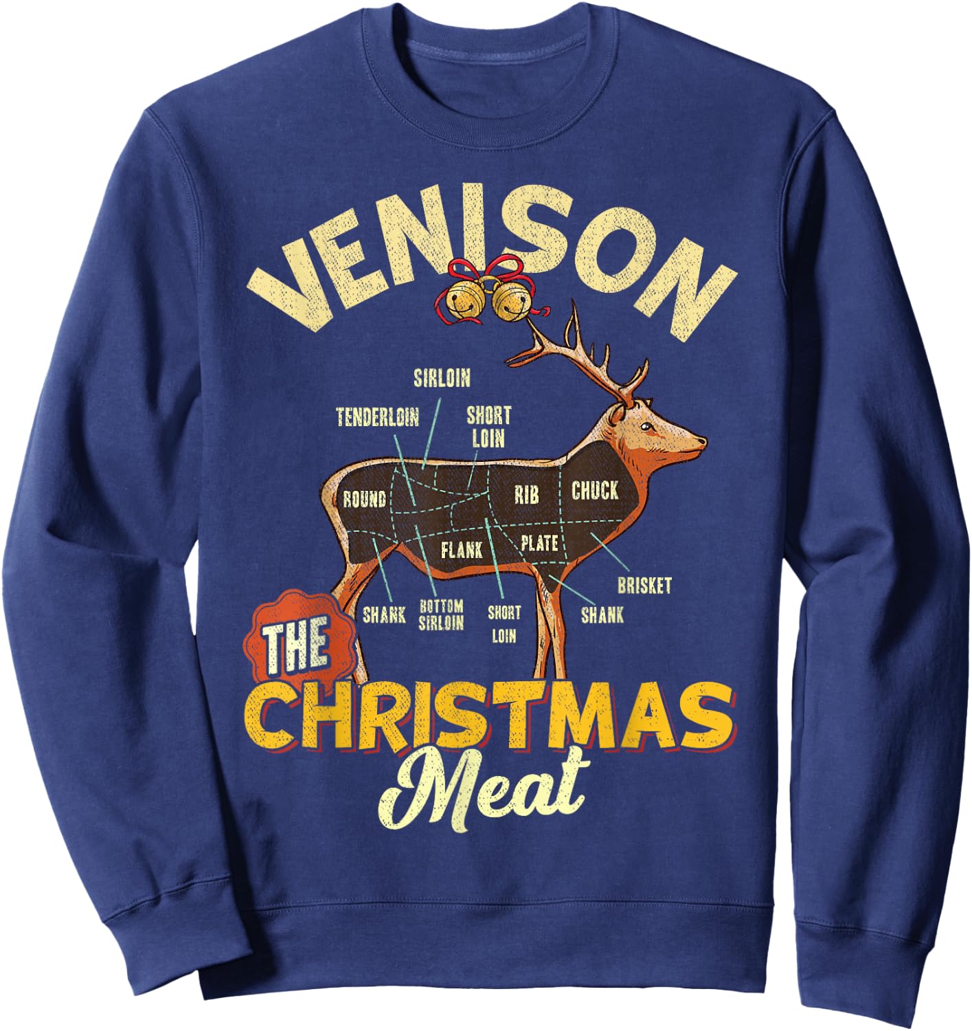 Venison Meat Chart The Christmas Meat Funny Deer Hunter Sweatshirt - Sweatshirt | Navy