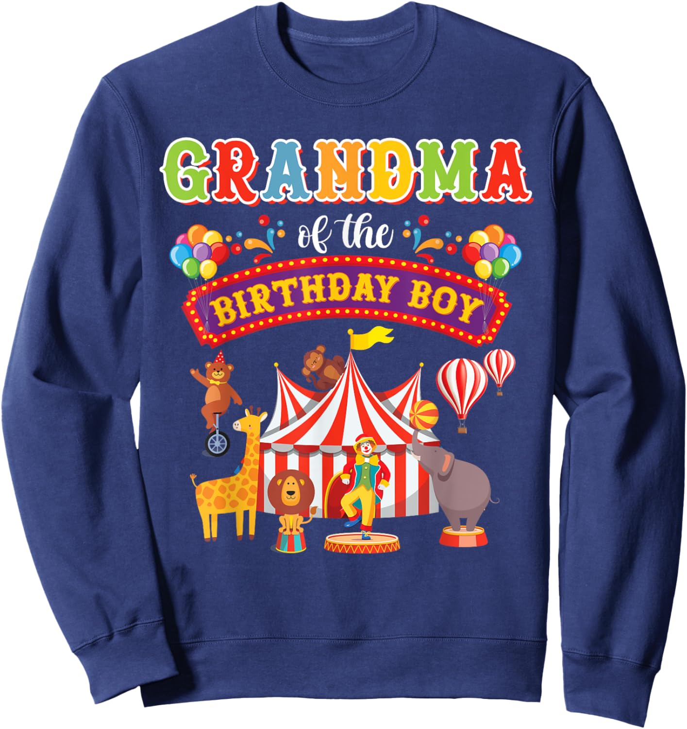 Grandma Of The Birthday Boy Carnival Circus 1st Birthday Sweatshirt - Sweatshirt | Navy