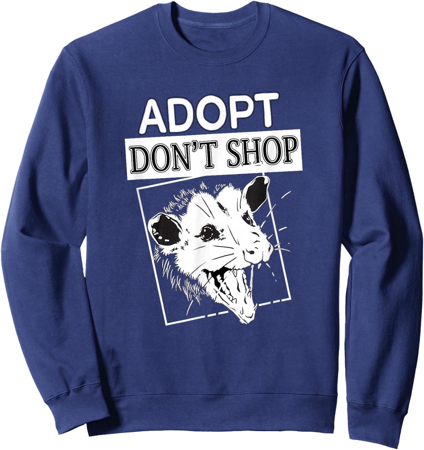 Adopt, Don't Shop Screaming Opposum - Opossum Lover Sweatshirt - Sweatshirt | Navy
