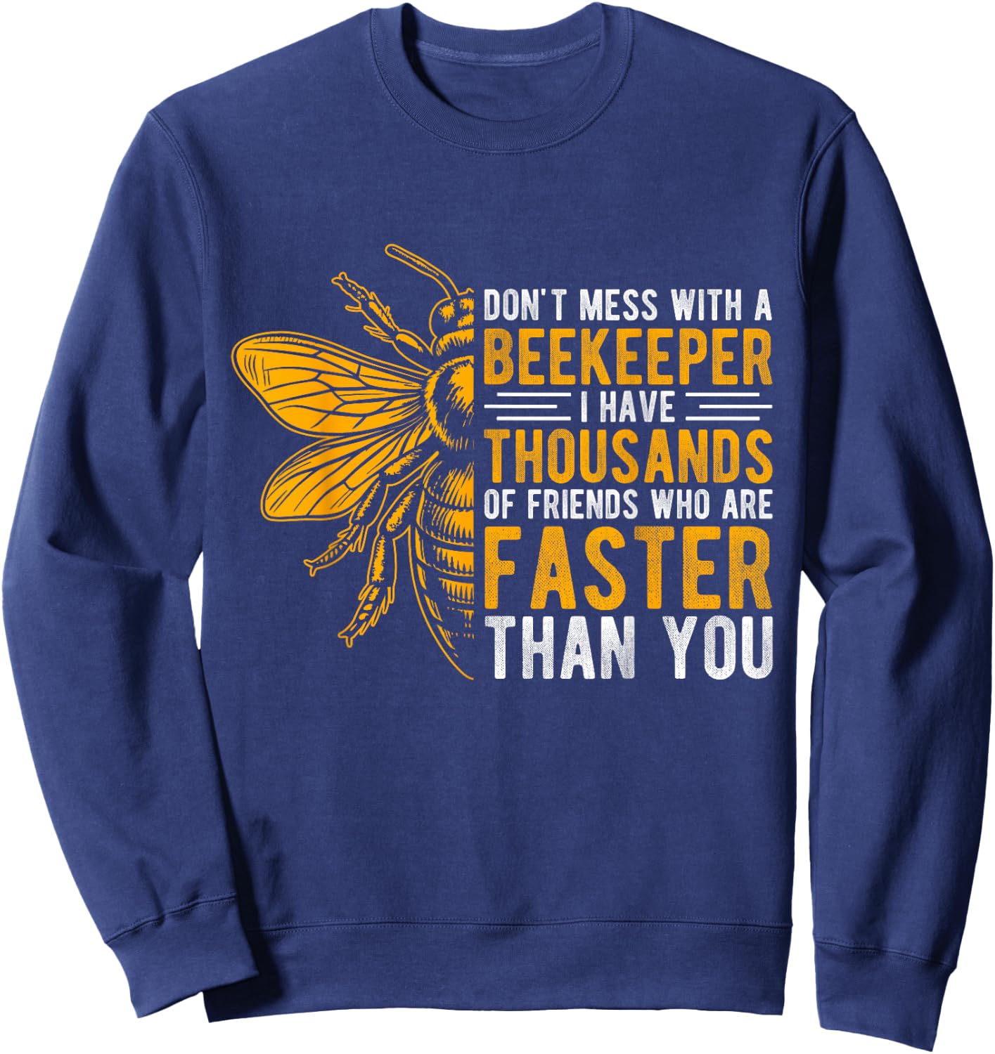 DON'T MESS WITH A BEEKEEPER I HAVE THOUSANDS Bee Animals Sweatshirt - Sweatshirt | Navy