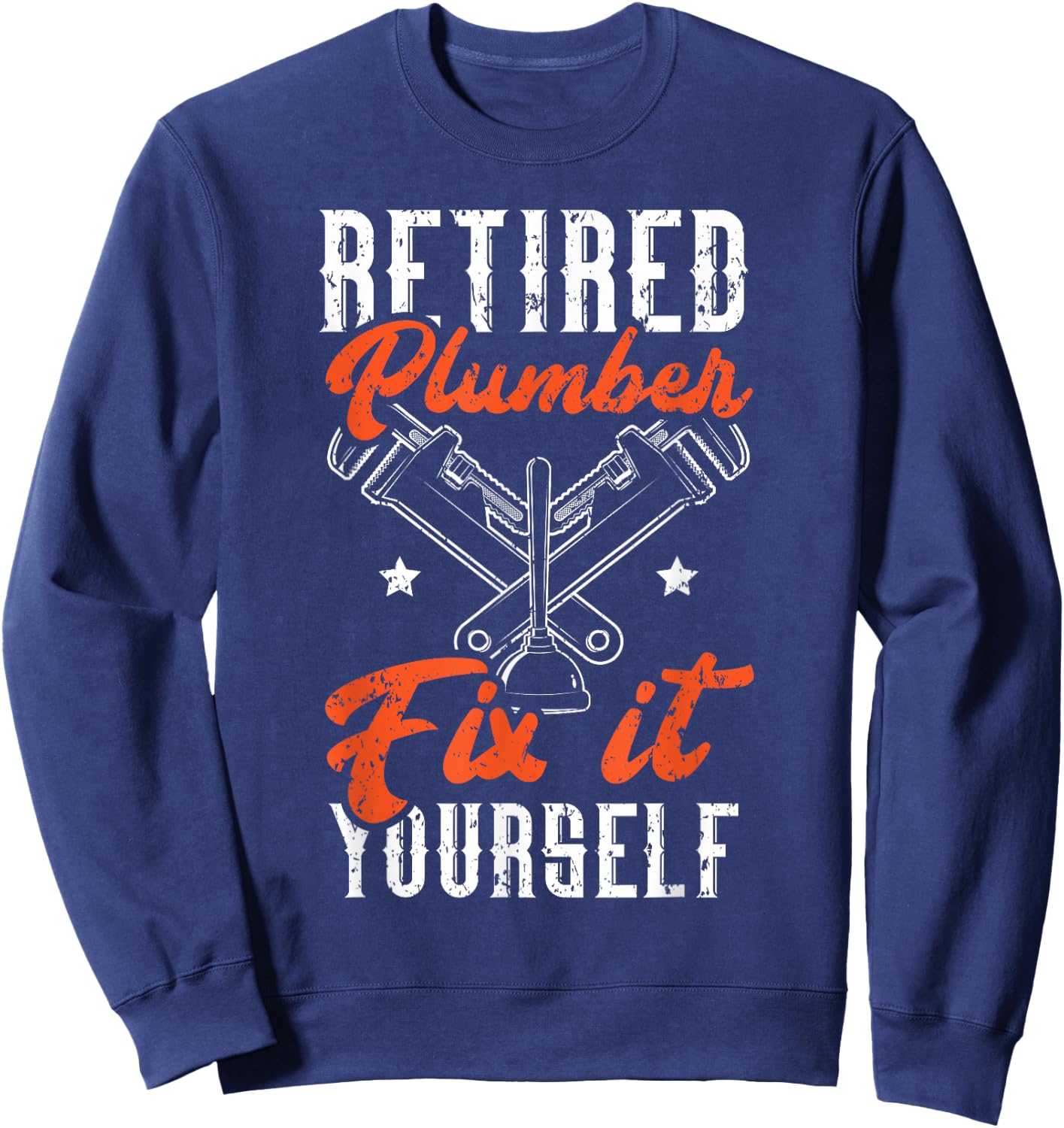 Retired Plumber Fix It Yourself Plumbing Drain Surgeon Sweatshirt - Sweatshirt | Navy