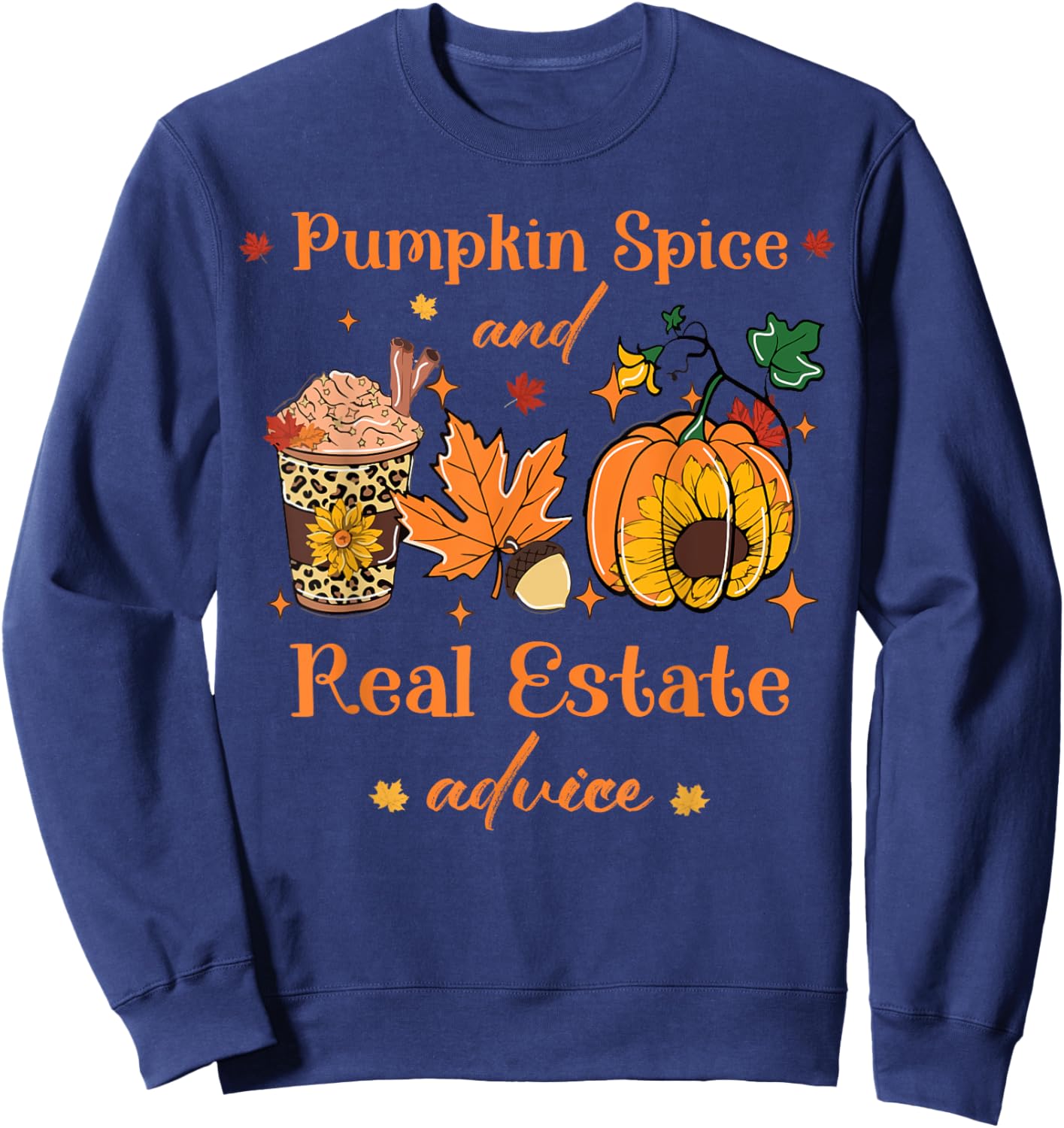 Pumpkin Spice And Real Estate Advice autumn Real Estate fall Sweatshirt - Sweatshirt | Navy