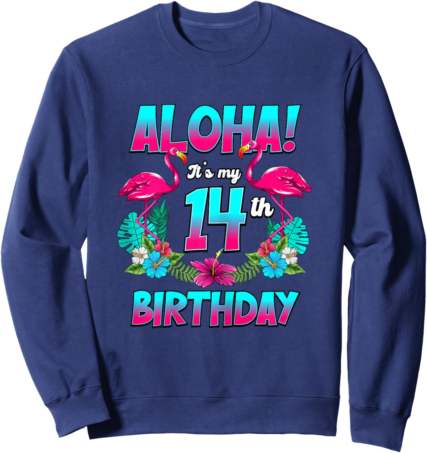 Aloha 14th Birthday Flamingo Hawaii 14 Years Old Sweatshirt - Sweatshirt | Navy