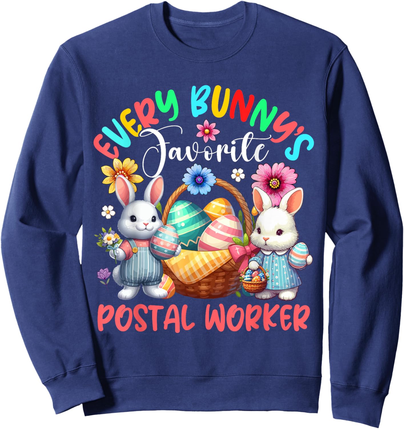 Bunny's Favorite Postal Worker Proud Job Team Easter Bunnies Sweatshirt - Sweatshirt | Navy