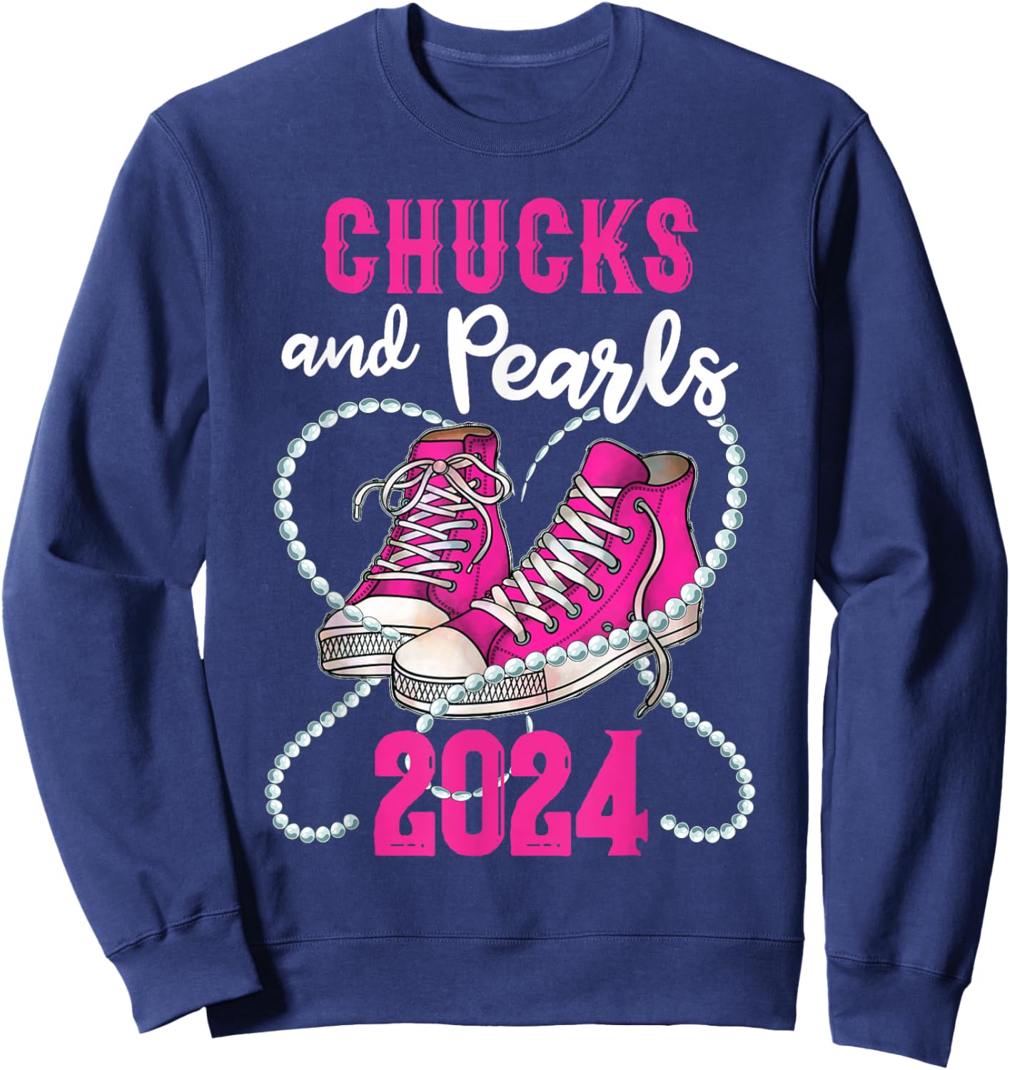 Chucks And Pearls I'm With Her Kamala 2024 President Sweatshirt - Sweatshirt | Navy