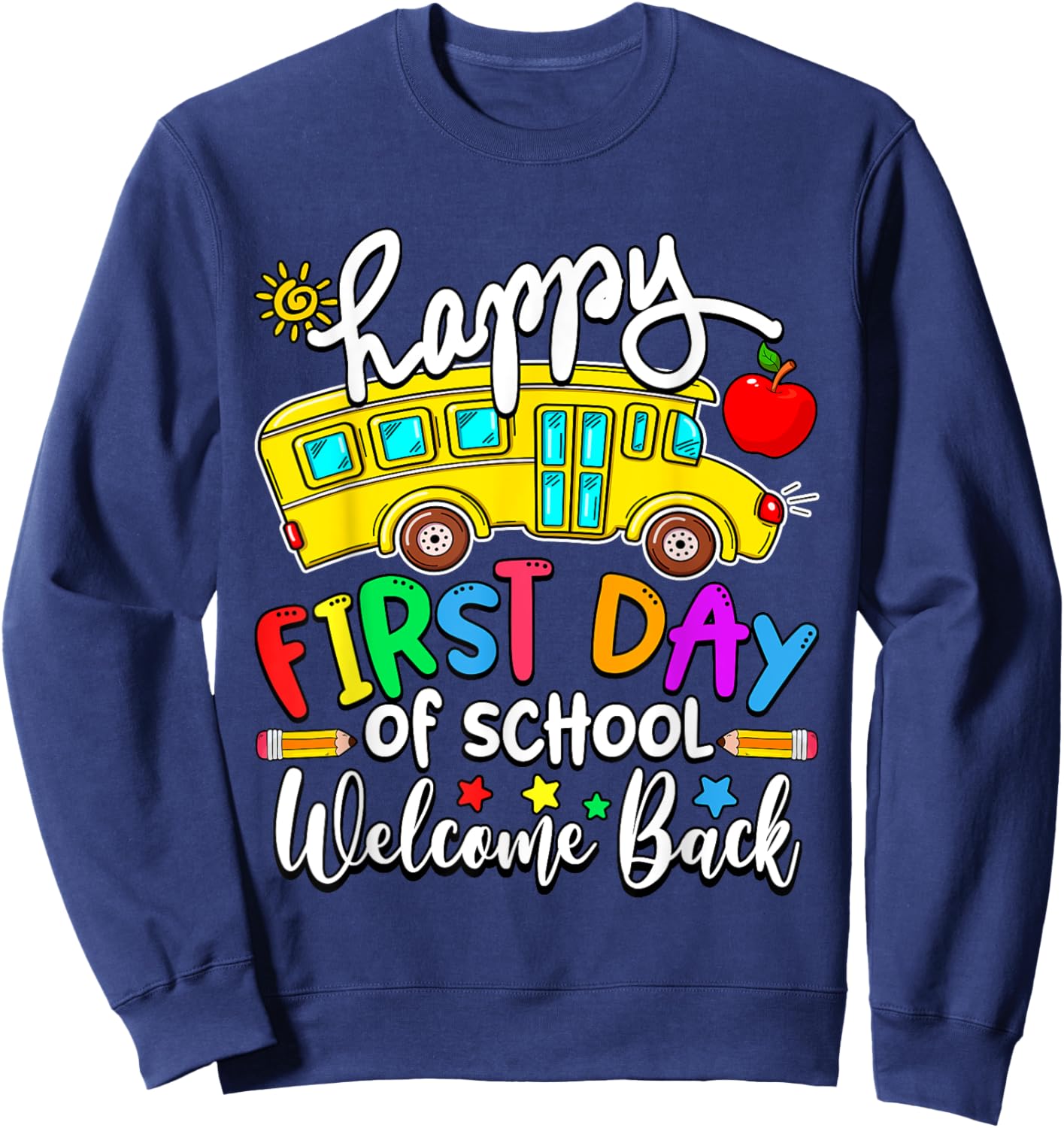 Welcome Back To School Happy First Day Teacher Bus Driver Sweatshirt - Sweatshirt | Navy