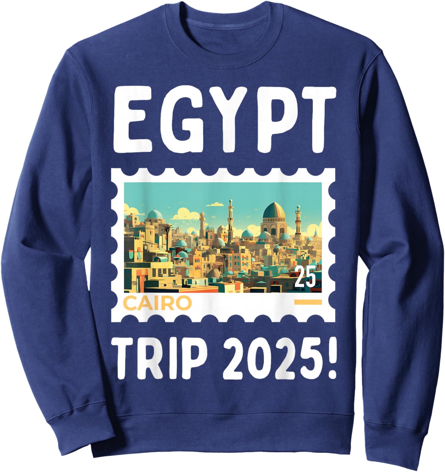 Egypt Trip Cairo 2025! Group Funny Egyptian Vacation Sweatshirt - Sweatshirt | Navy
