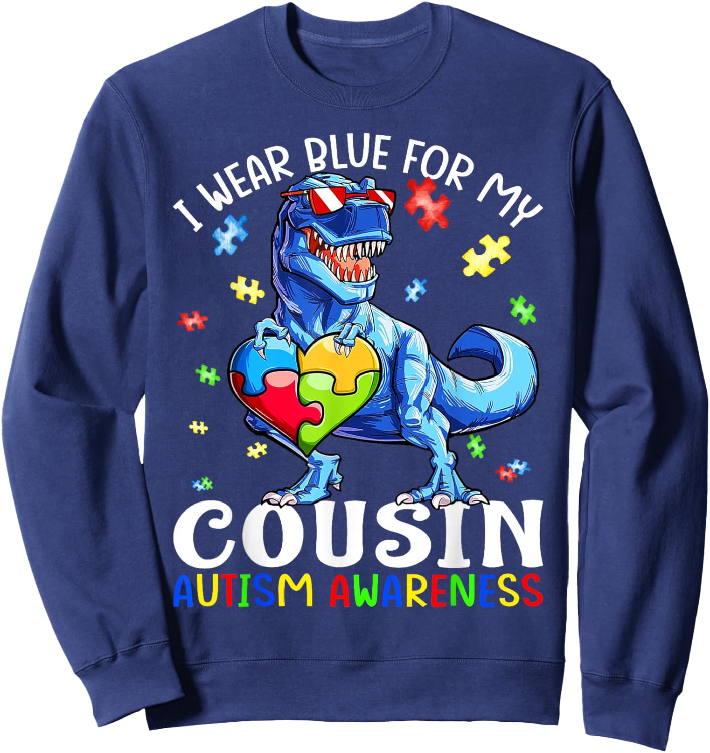 I Wear Blue For My Cousin Autism Awareness Dinosaur T Rex Sweatshirt - Sweatshirt | Navy