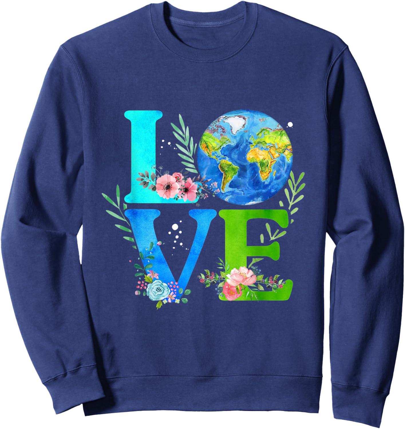 Love World Earth Day 2020 Environmental Sweatshirt - Sweatshirt | Navy