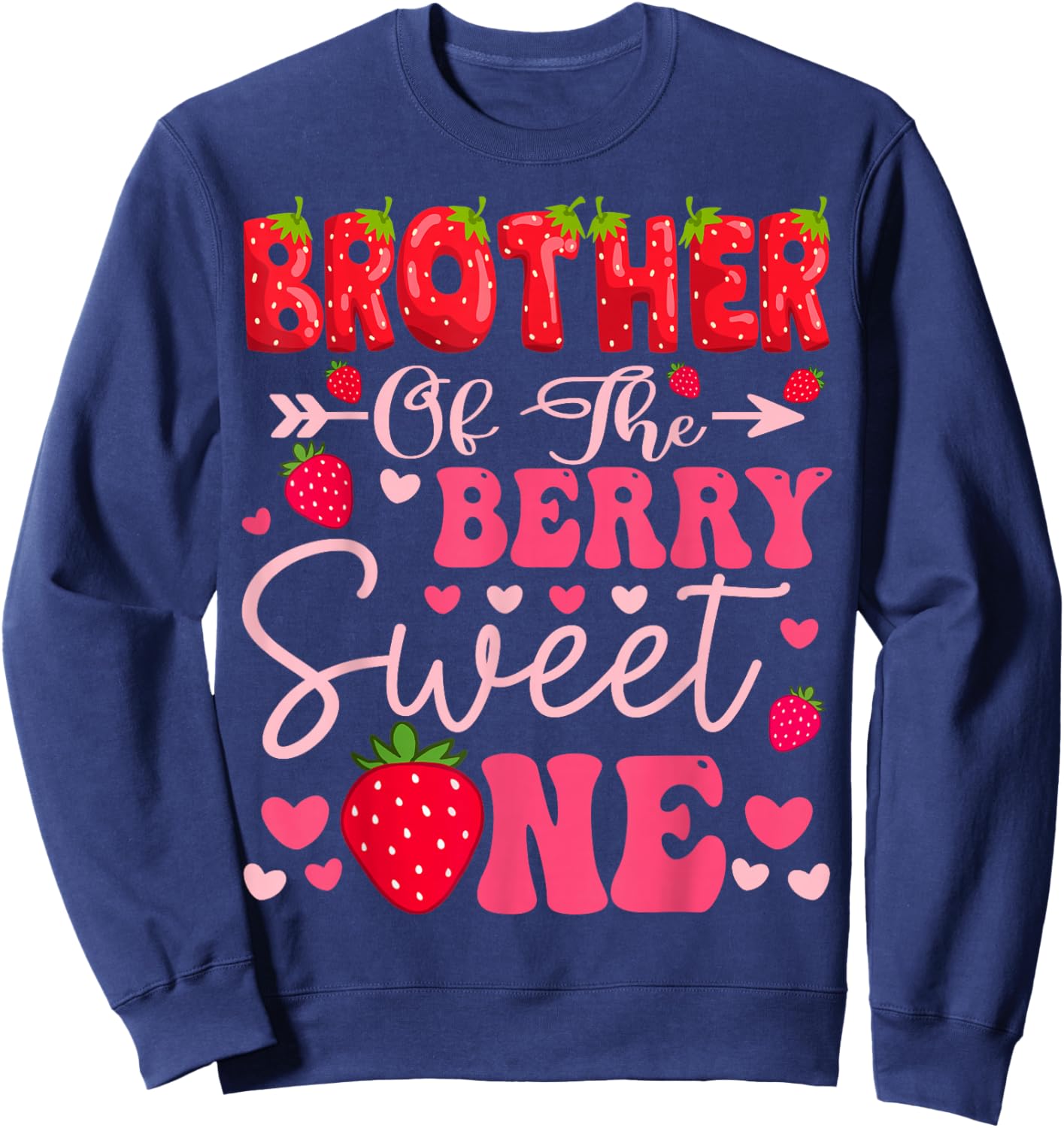 Brother Of The Berry Sweet One Strawberry 1St Birthday Girl Sweatshirt - Sweatshirt | Navy