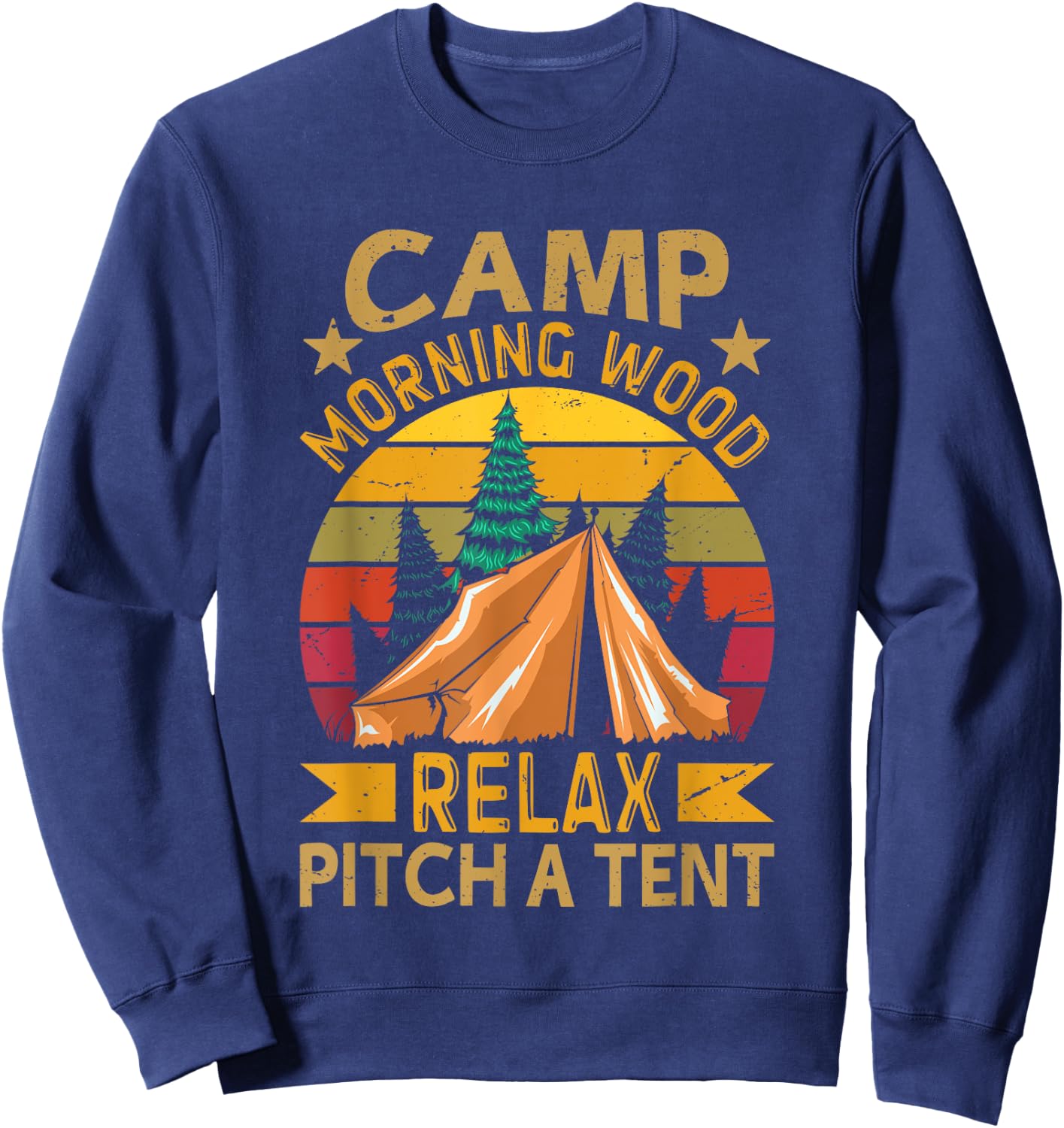 Morning-Wood Camp Relax pitch a Tent Carpenter Lumberjack Sweatshirt - Sweatshirt | Navy