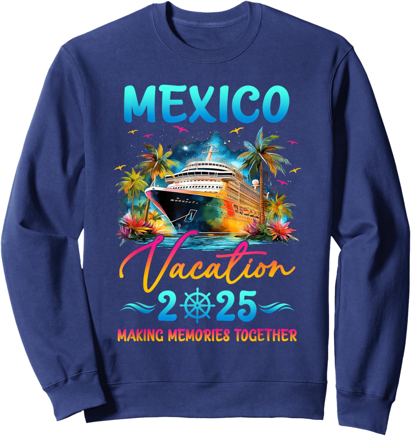 Mexico Family Vacation 2025 Matching Group Summer Sweatshirt - Sweatshirt | Navy