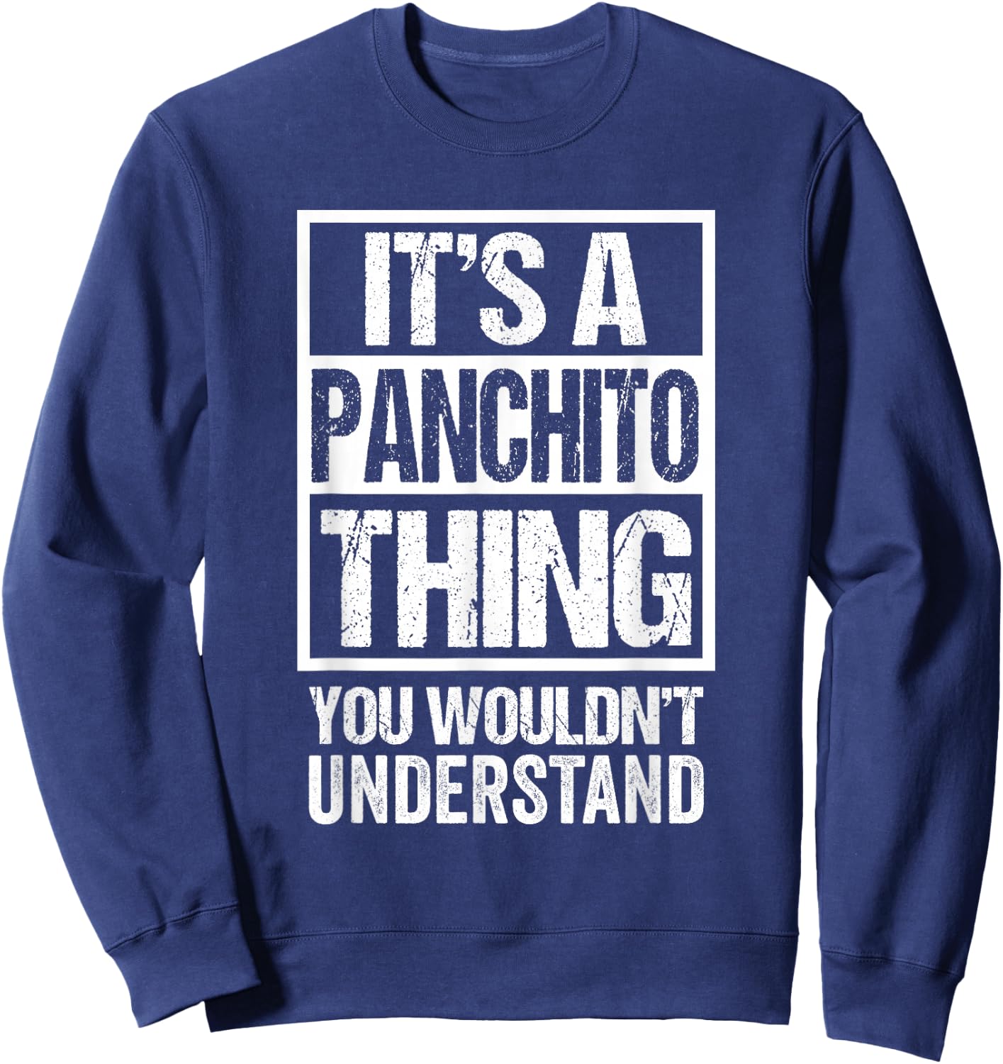 It's A Panchito Thing You Wouldn't Understand First Name Sweatshirt - Sweatshirt | Navy