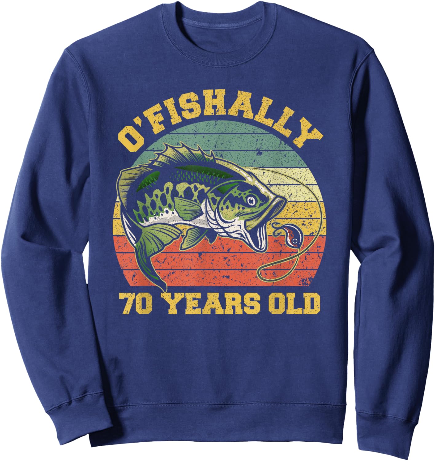 O'Fishally 70 Years Old Fishing Birthday Theme Party 70th Sweatshirt - Sweatshirt | Navy