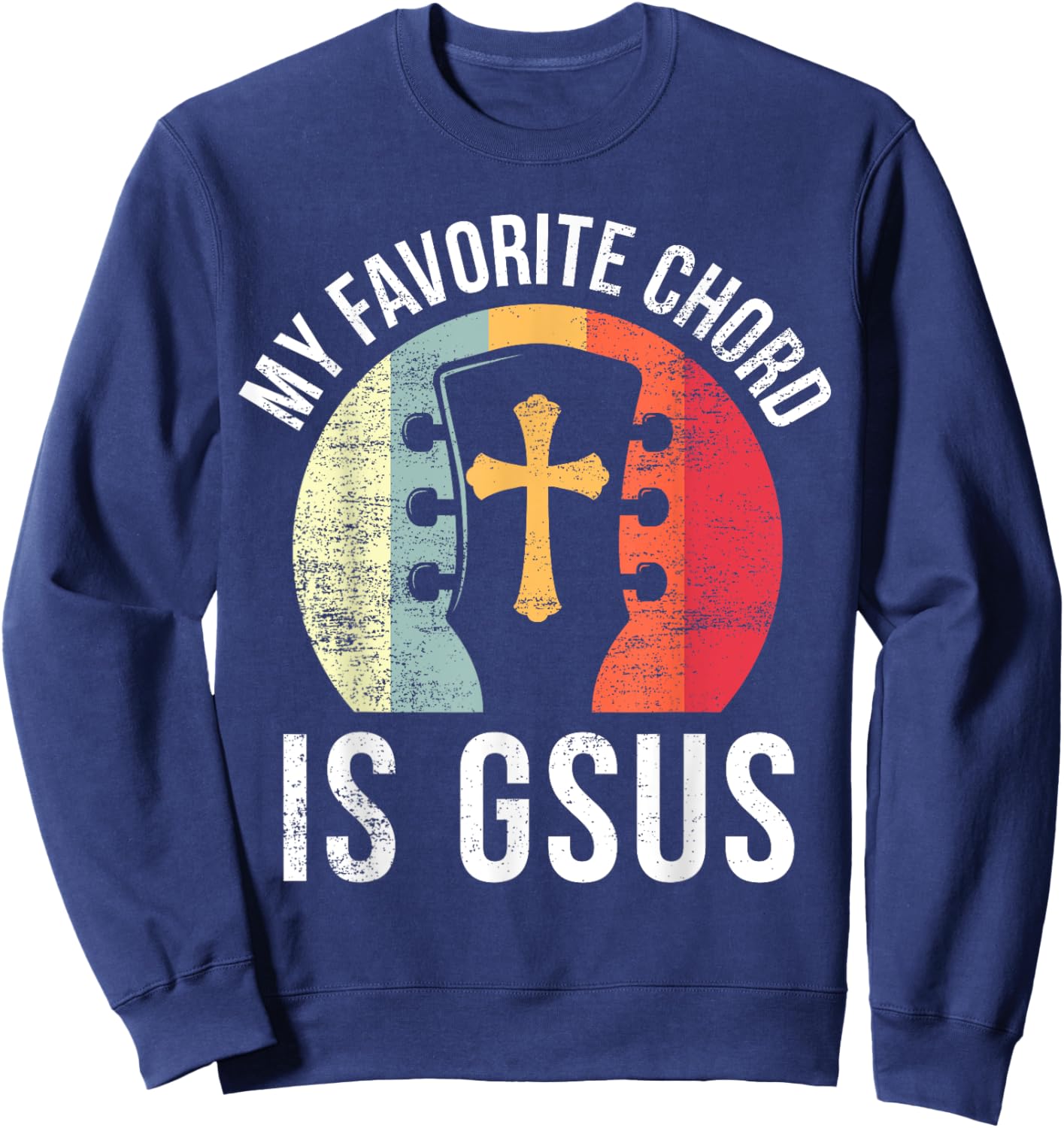 Christian Guitar Player Jesus My Favorite Chord Guitarist Sweatshirt - Sweatshirt | Navy