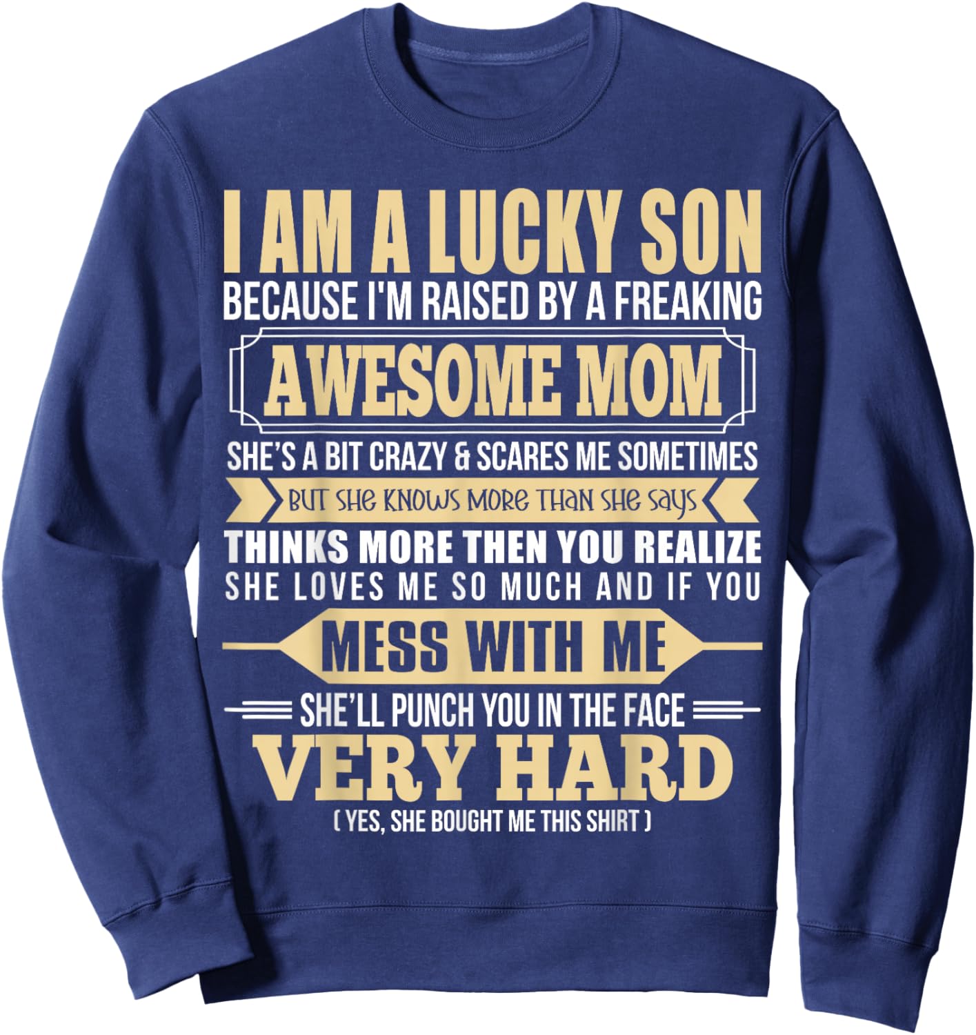 I'm A Lucky Son I'm Raised By A Freaking Awesome Mom Son Sweatshirt - Sweatshirt | Navy