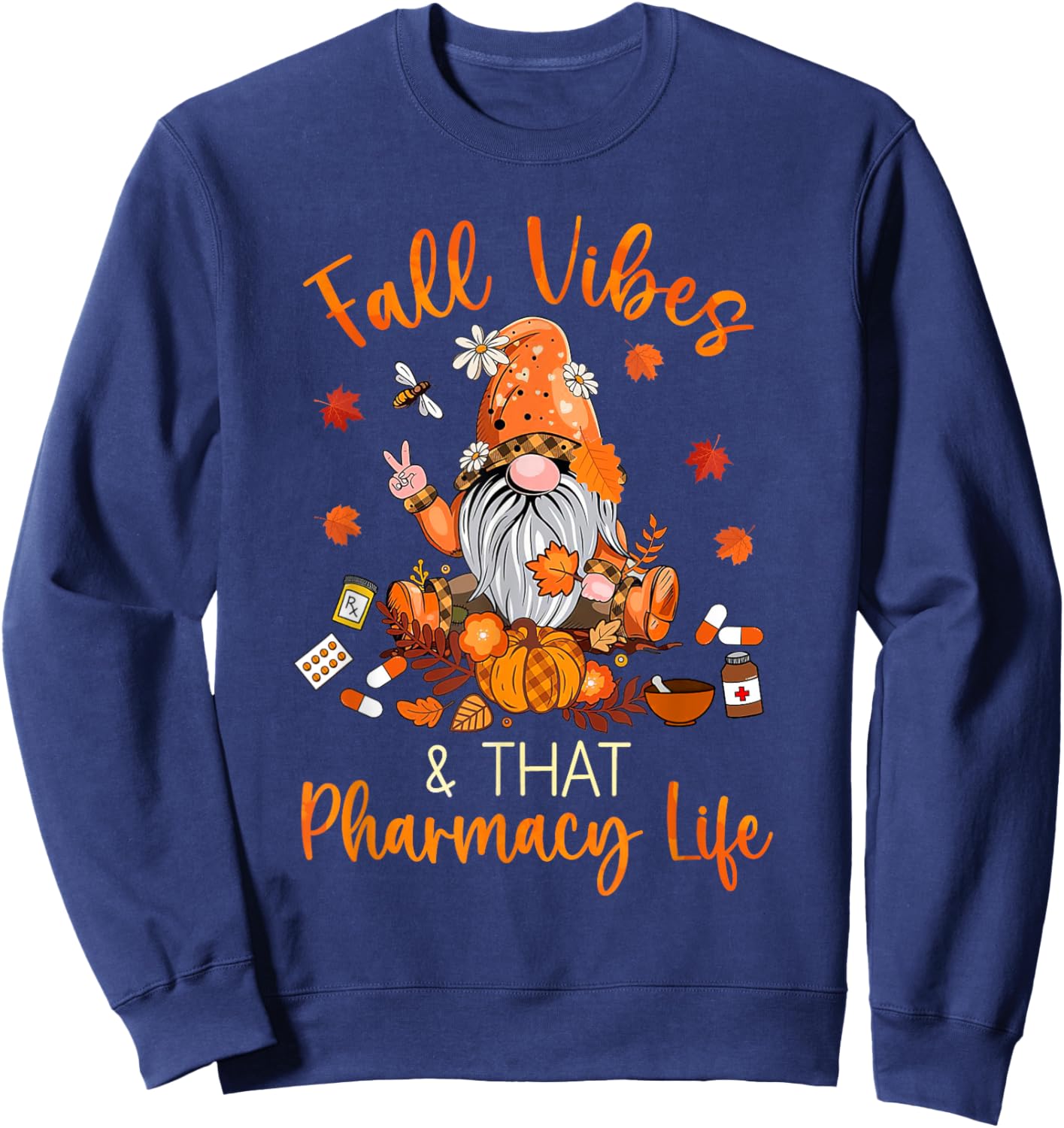Fall Vibes & That Pharmacy Life Autumn Gnome Pumpkin Season Sweatshirt - Sweatshirt | Navy