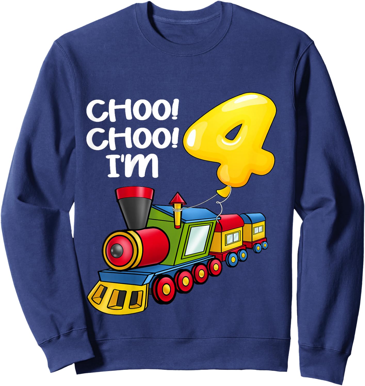 Kids Choo Choo I'm 4 Years Old Locomotive Boys Train 4th Birthday Sweatshirt - Sweatshirt | Navy
