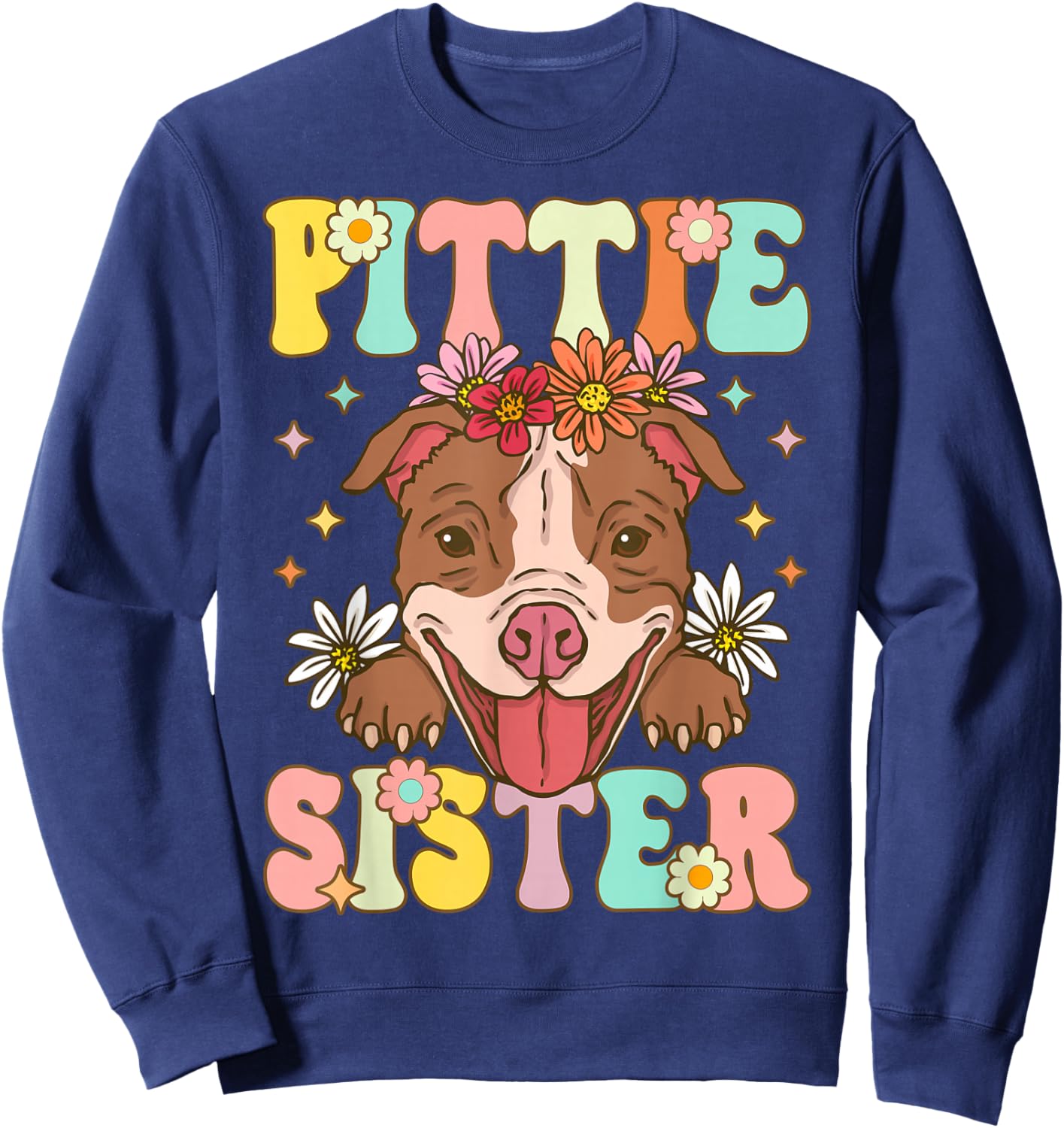Pittie Sister Pitbull Sister Pitbull Sister Female Dog Lover Sweatshirt - Sweatshirt | Navy