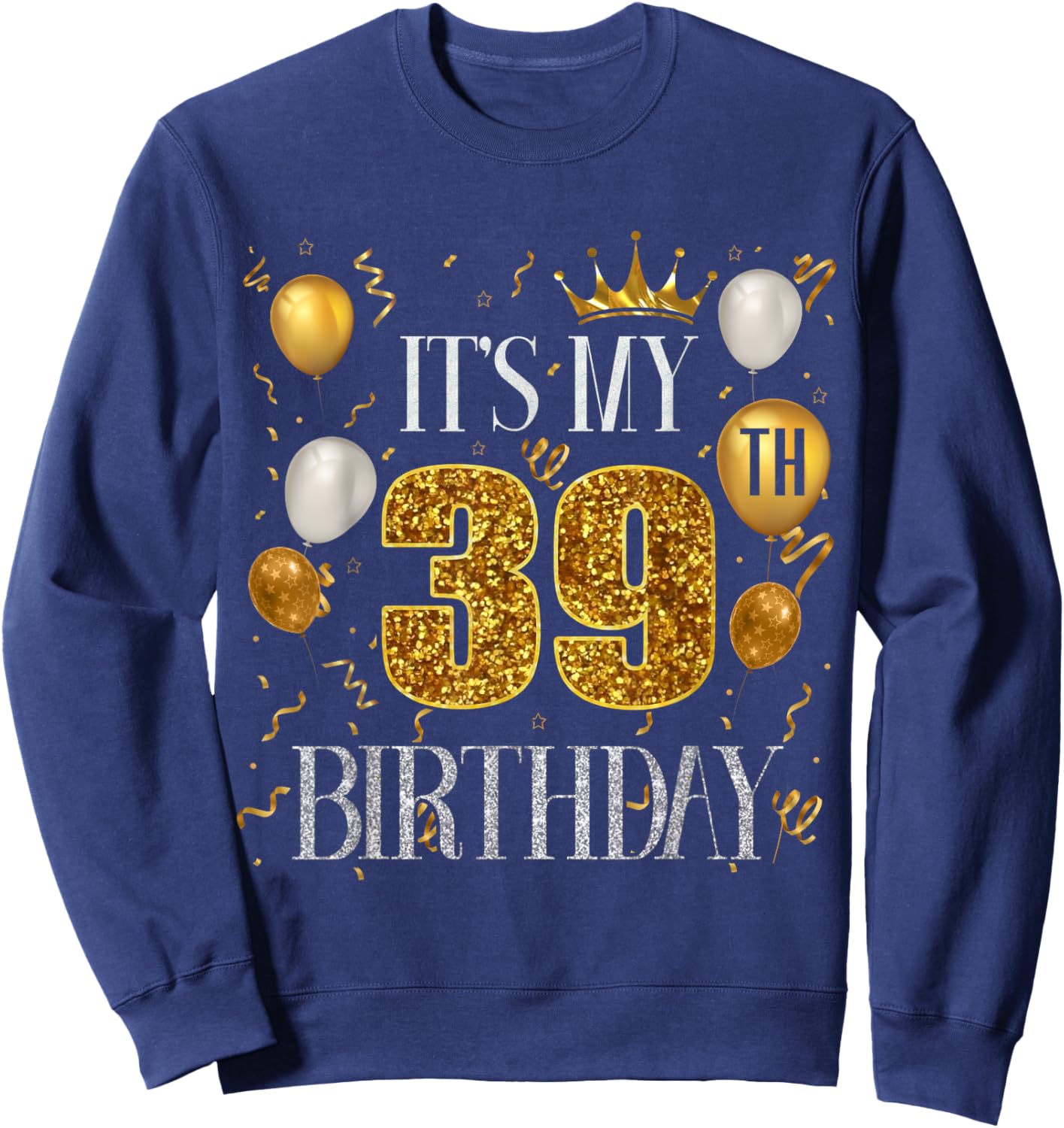 Its My 39th Birthday Happy 1984 Birthday Women Sweatshirt - Sweatshirt | Navy