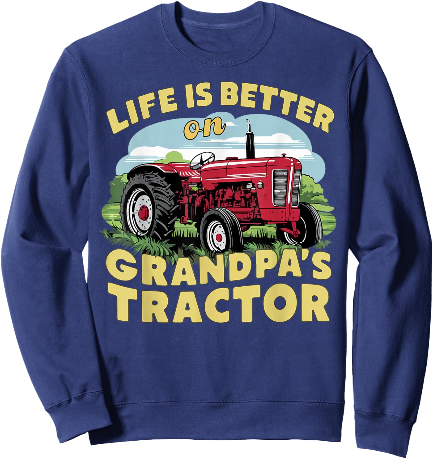 Life Is Better On Grandpas Tractor Kids Farm Tractor Boy Sweatshirt - Sweatshirt | Navy