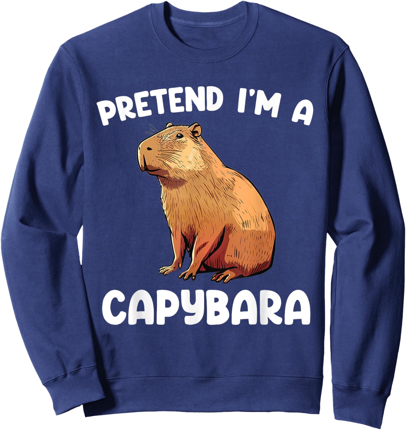 Pretend I'm A Capybara Funny Lazy Halloween Capybara Costume Sweatshirt - Sweatshirt | Navy