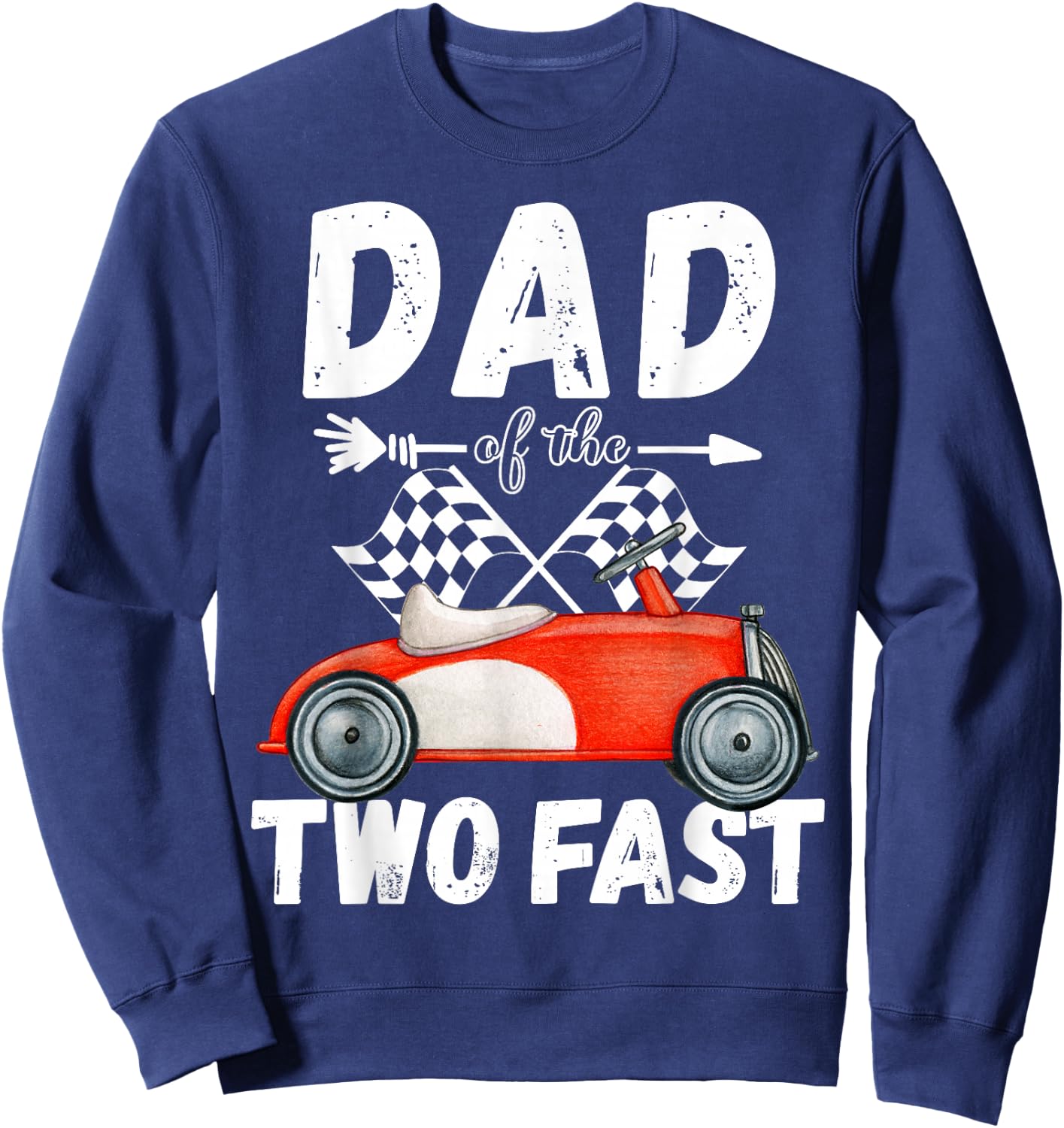Dad Of The Two Fast 2 Curious Birthday 2nd Little Racer Sweatshirt - Sweatshirt | Navy