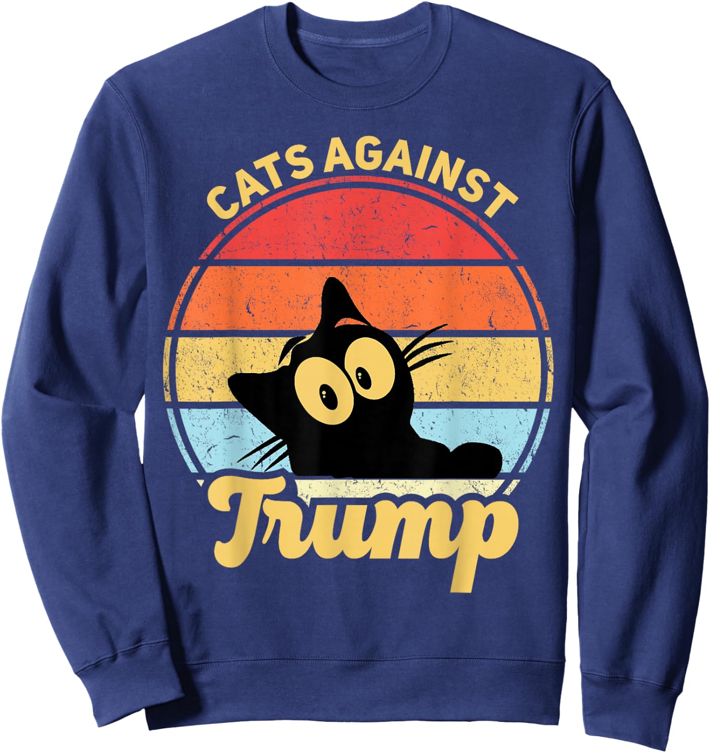 Cats Against Trump Funny Anti Trump 2020 Election Funny Cat Sweatshirt - Sweatshirt | Navy