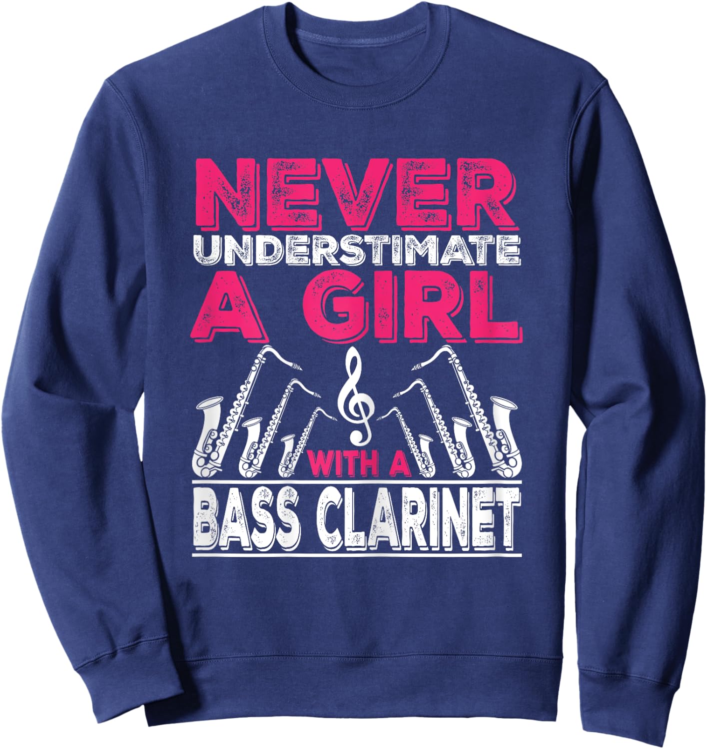 Never Underestimate A Girl With A Bass Clarinet Sweatshirt - Sweatshirt | Navy