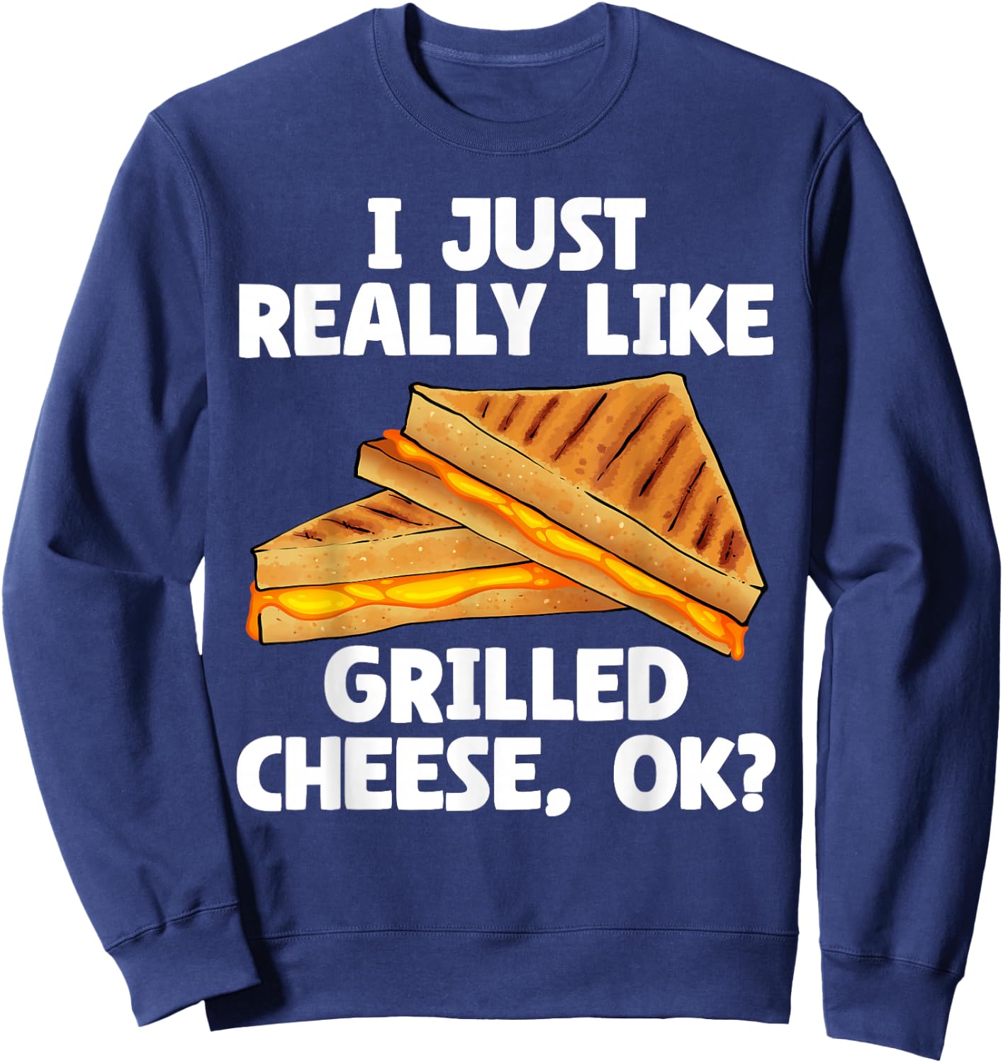 Funny Grilled Cheese Art Women I Love Grilled Cheese Sweatshirt - Sweatshirt | Navy
