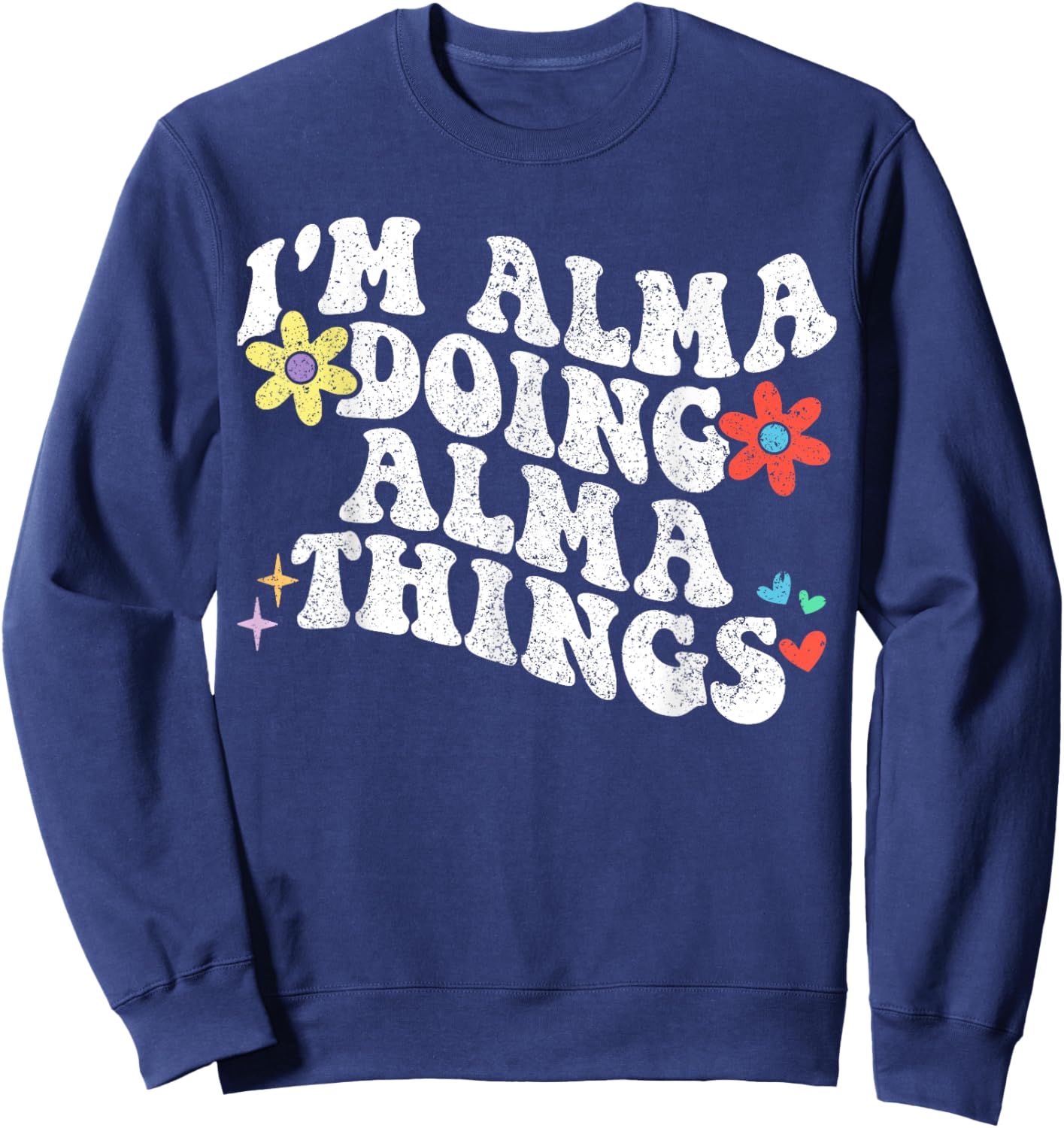 Retro Groovy Im Alma Doing Alma Things Funny Mother's Day Sweatshirt - Sweatshirt | Navy
