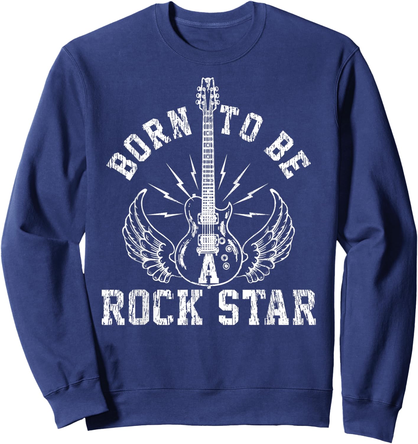 Born To Be A Rock Star Guitar Player Musician Guitarist Gift Sweatshirt - Sweatshirt | Navy