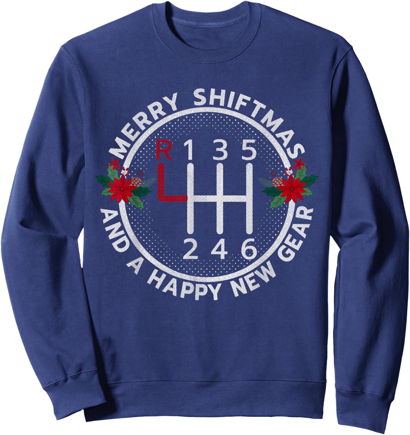 Merry Shiftmas and Happy New Gear Truck Lovers Xmas Men Dad Sweatshirt - Sweatshirt | Navy