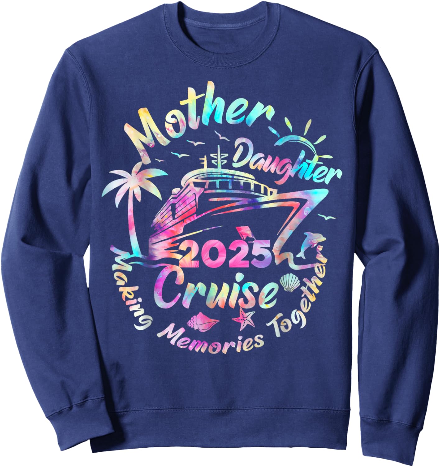Cruise Mother Daughter Trip 2025 Funny Mom Daughter Vacation Sweatshirt - Sweatshirt | Navy