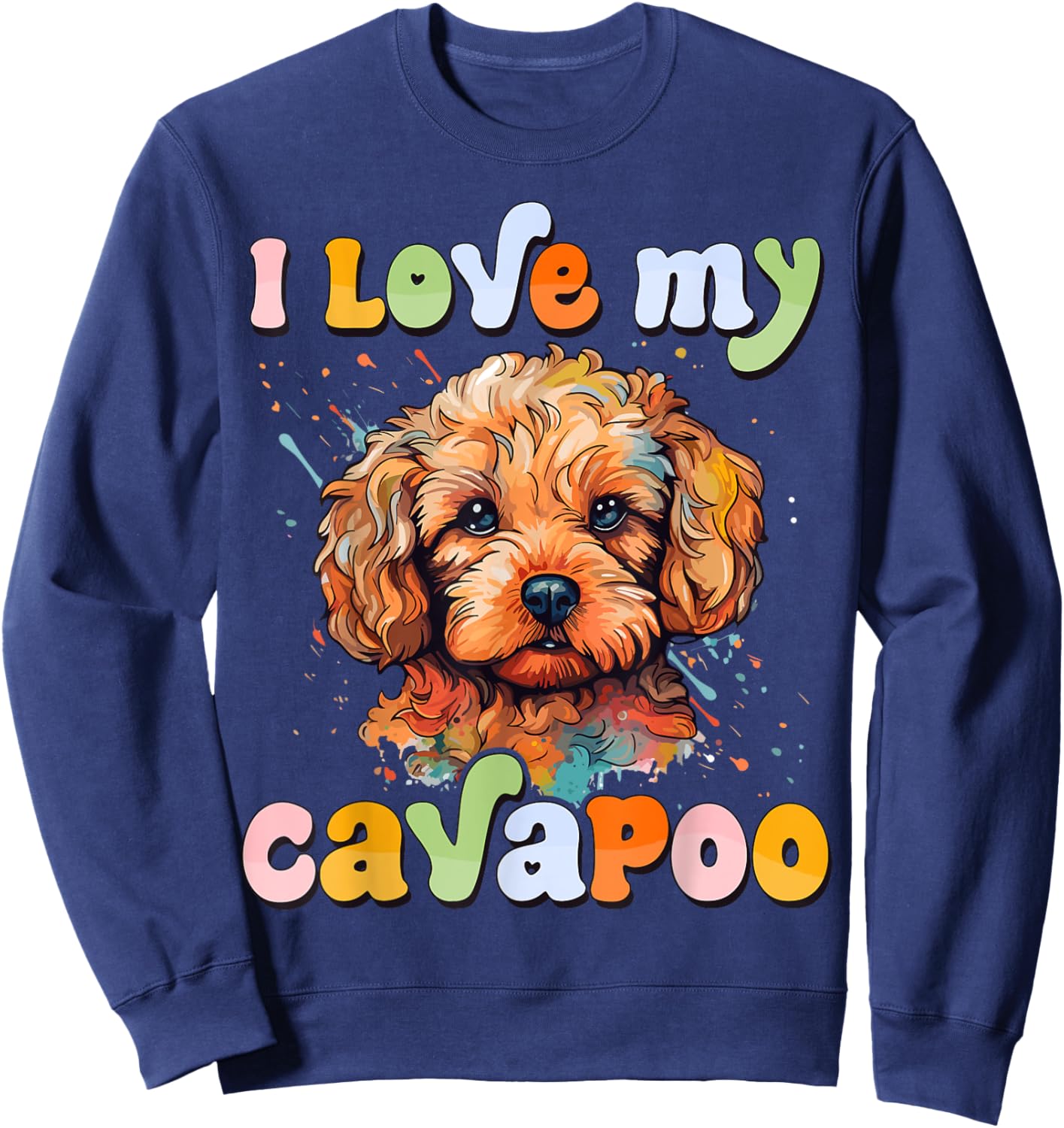 I Love My Cavapoo - Dog Lover Cavoodle Owner Women Girls Kids Sweatshirt - Sweatshirt | Navy